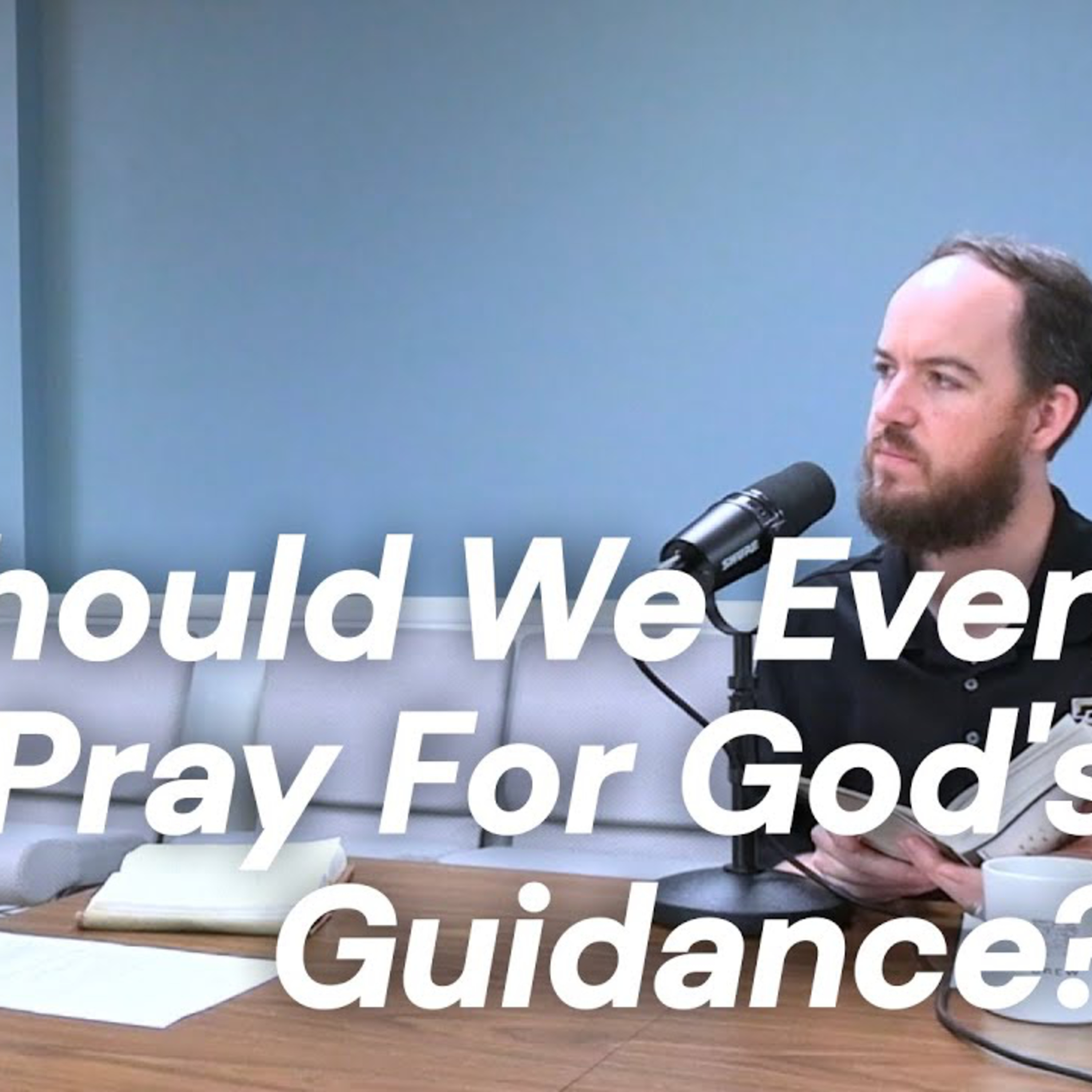 CWD Episode 138: Should We Even Pray For God's Guidance? episode artwork