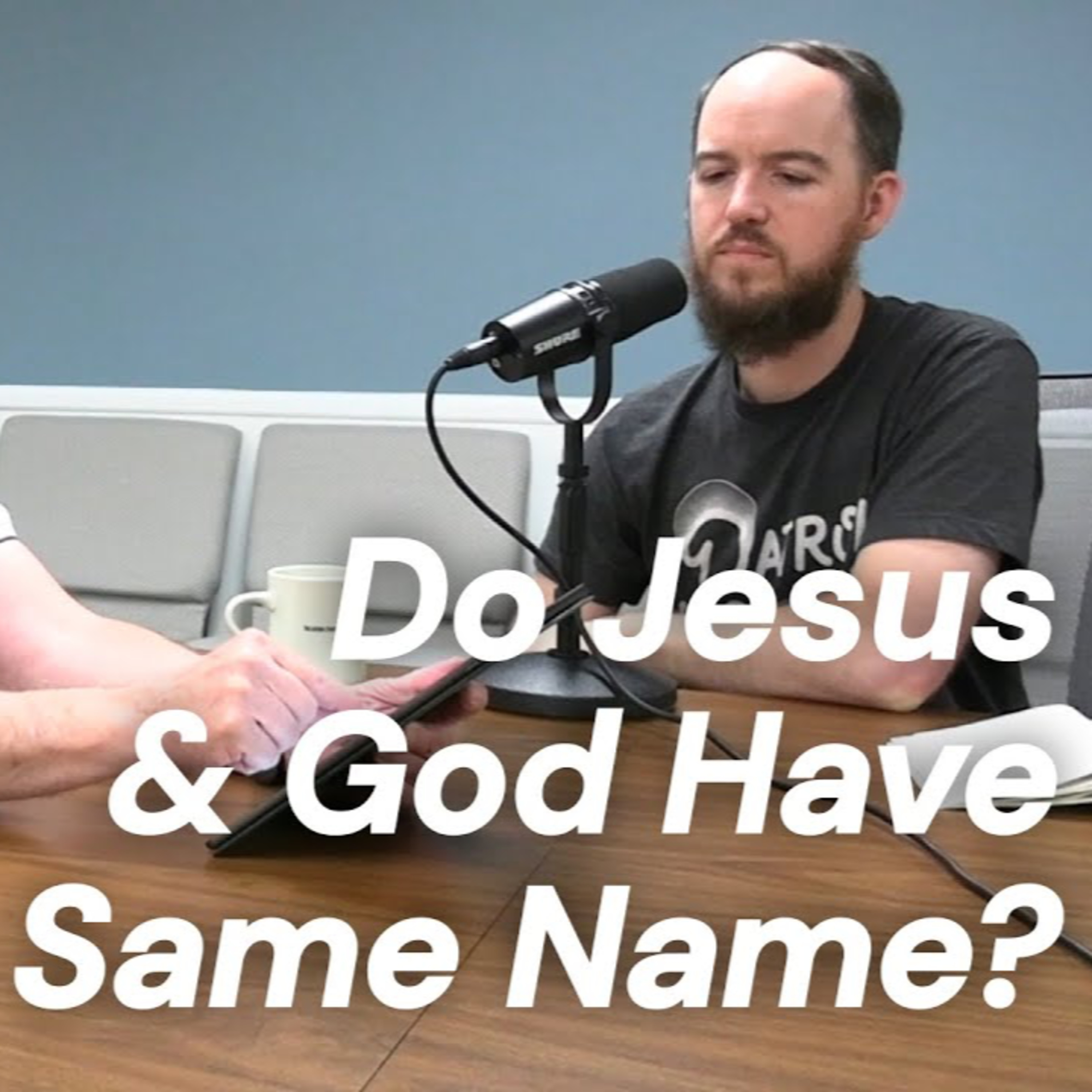 CWD Episode 145: Do Jesus & God Have the Same Name? episode artwork