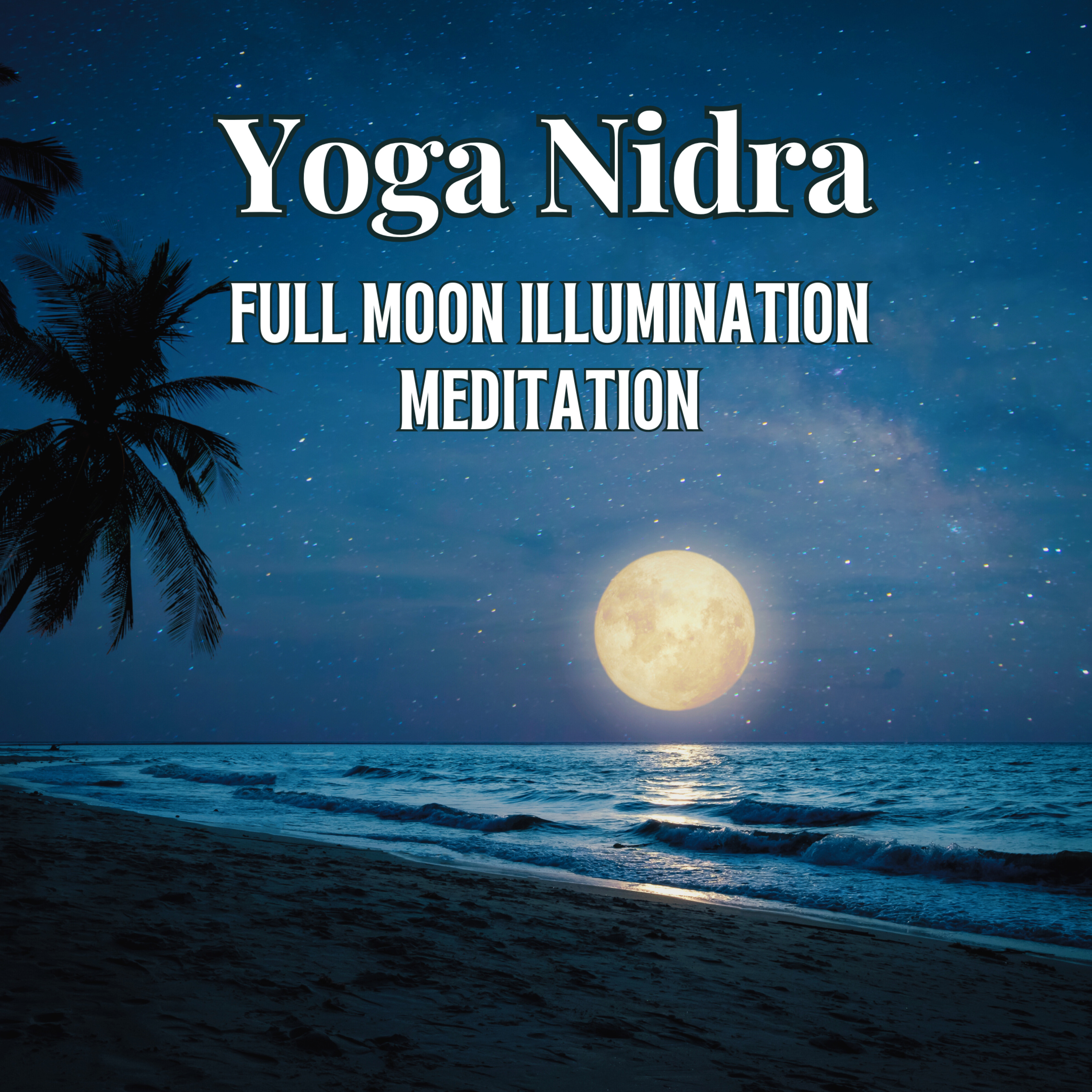 71. Yoga Nidra: Full Moon Illumination Meditation