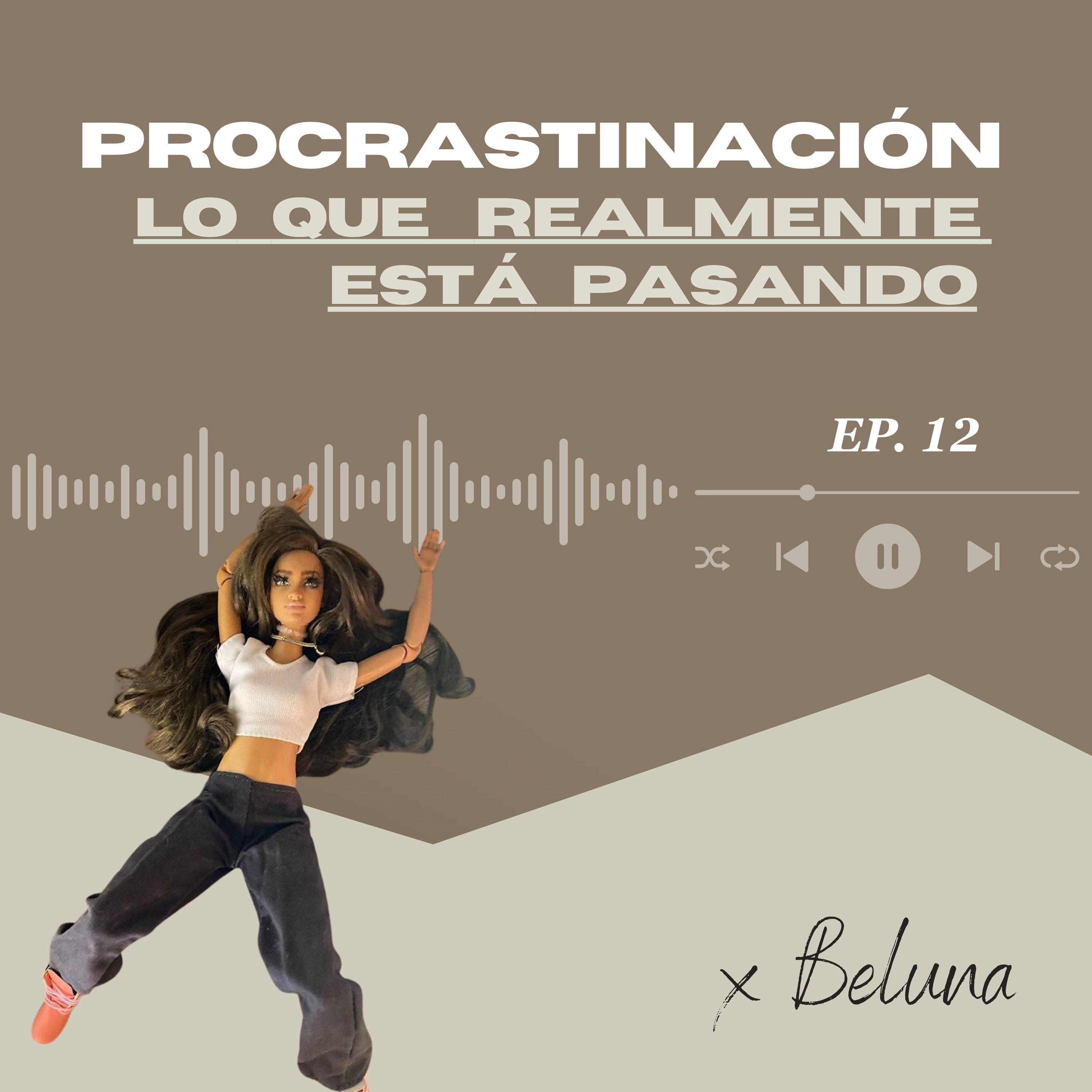 Procrastinación; Lo que realmente está pasando. episode artwork