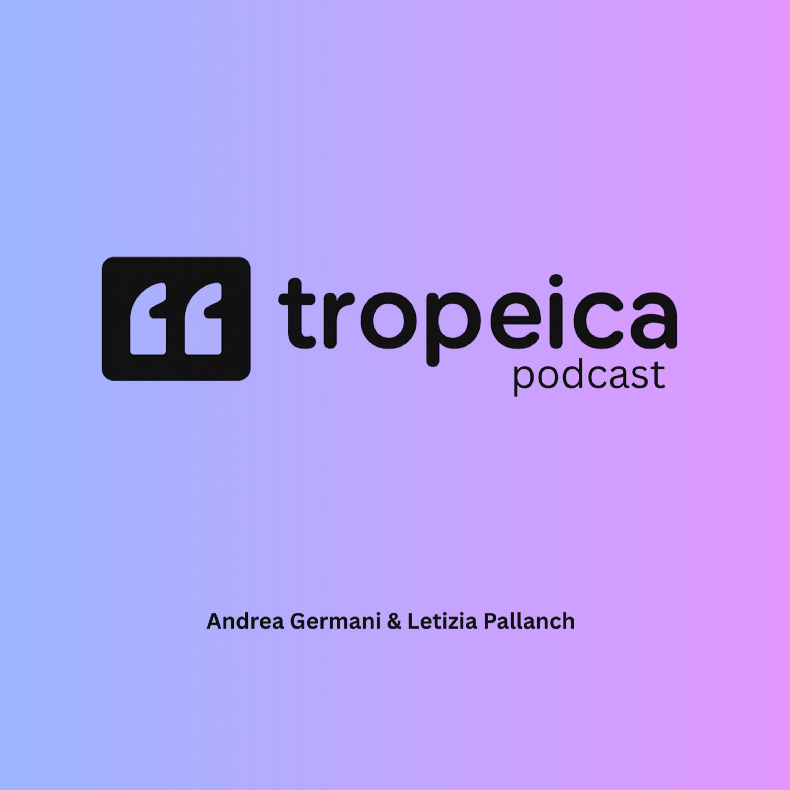 TROPEICA - un podcast croccante
