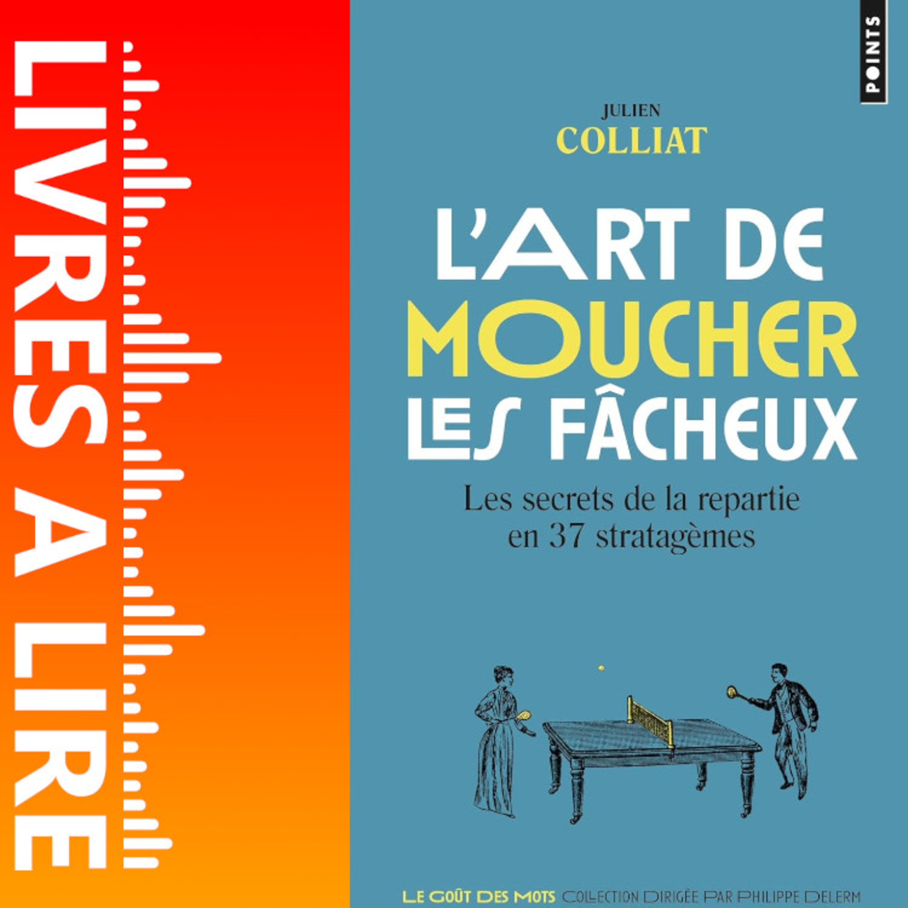 L'Art de moucher les fâcheux de Julien Colliat - Le résumé du livre en 1 minute episode artwork