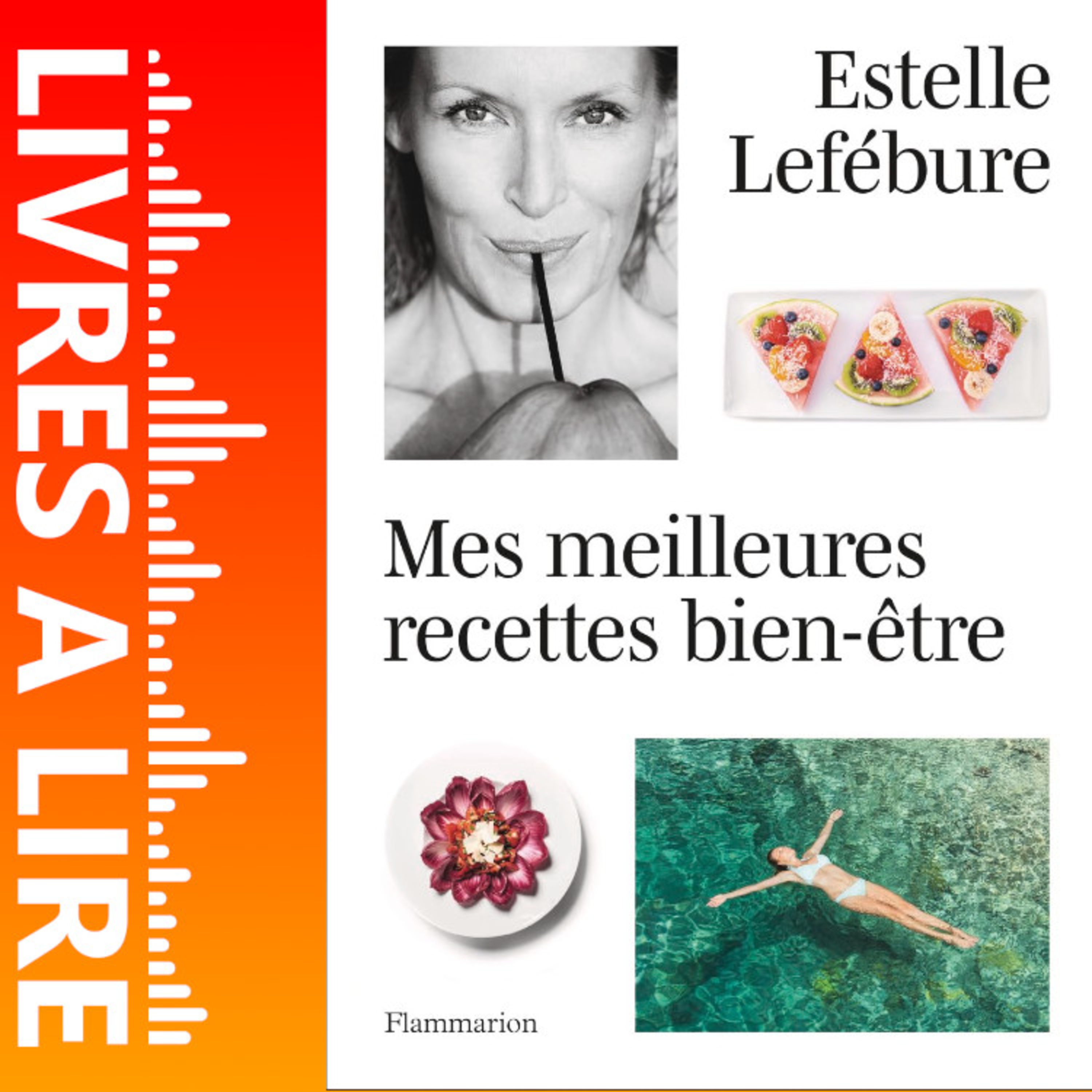 Mes meilleures recettes bien-être de Estelle Lefébure - Le résumé du livre en 1 minute episode artwork