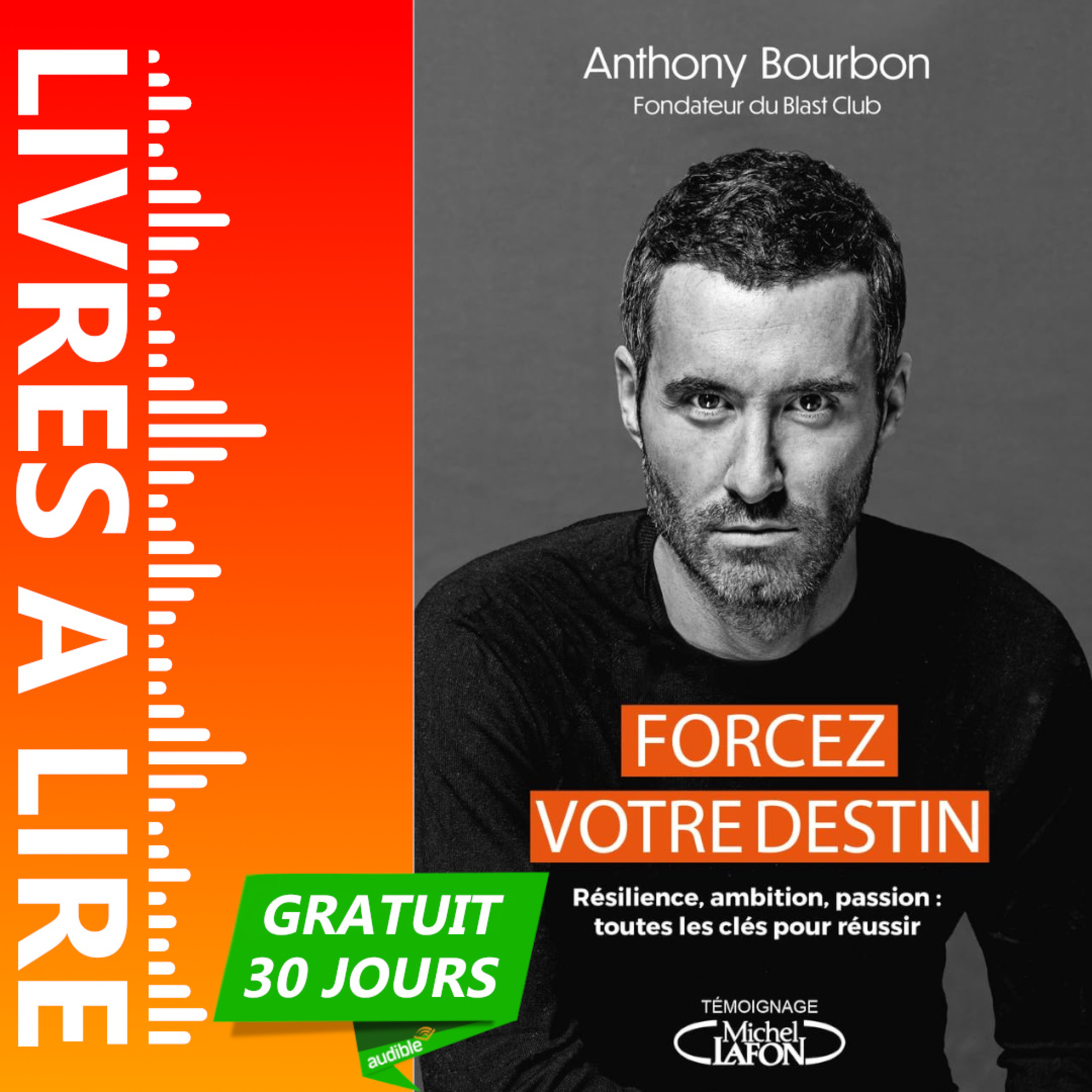 Forcez votre destin de Anthony Bourbon - Livre Audio Gratuit 30 jours episode artwork
