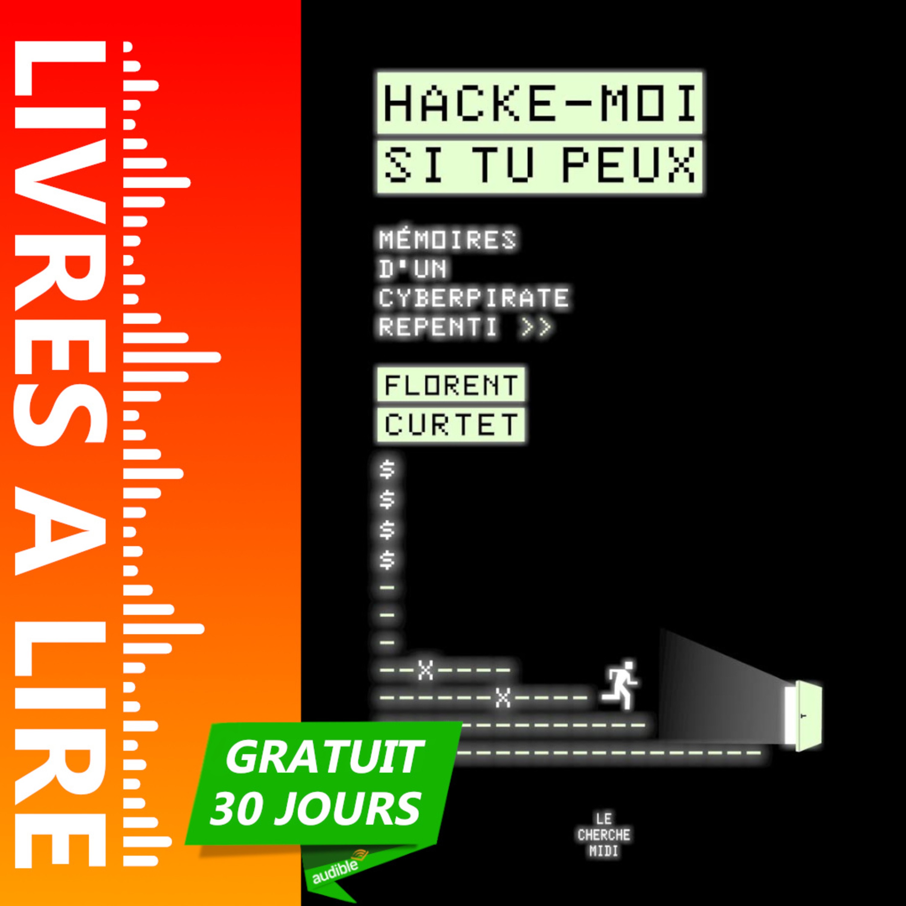 Hacke-moi si tu peux de Florent Curtet - Livre Audio Gratuit 30 jours episode artwork