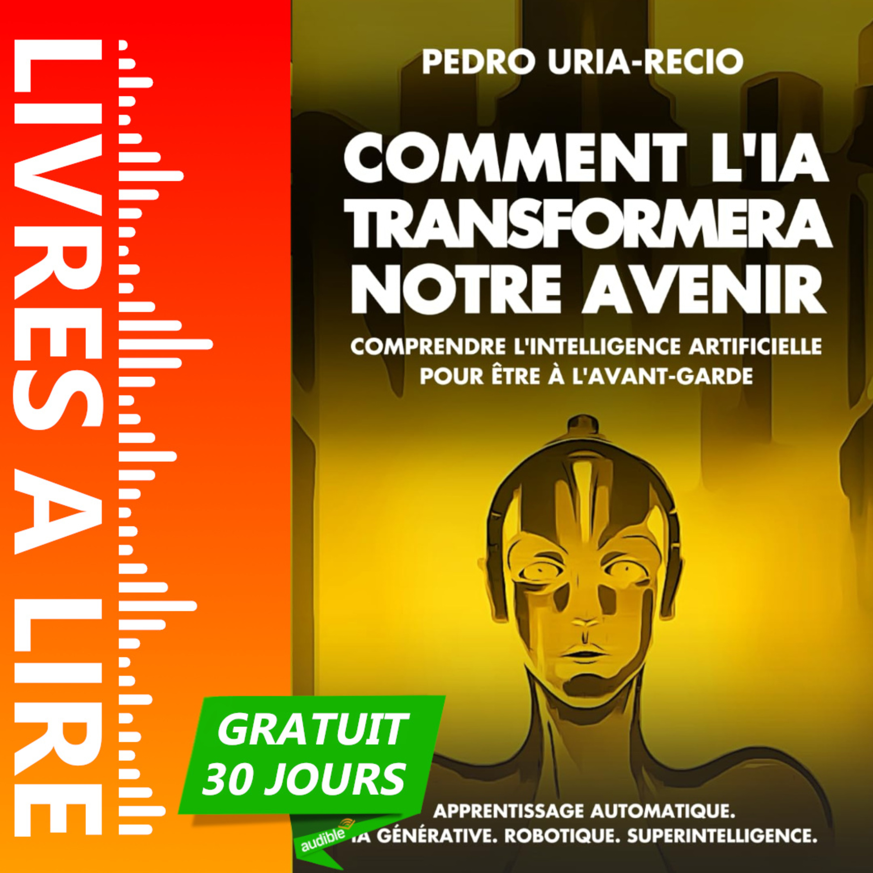 Comment l'IA Transformera Notre Avenir de Pedro Uria-Recio - Livre Audio Gratuit 30 jours episode artwork