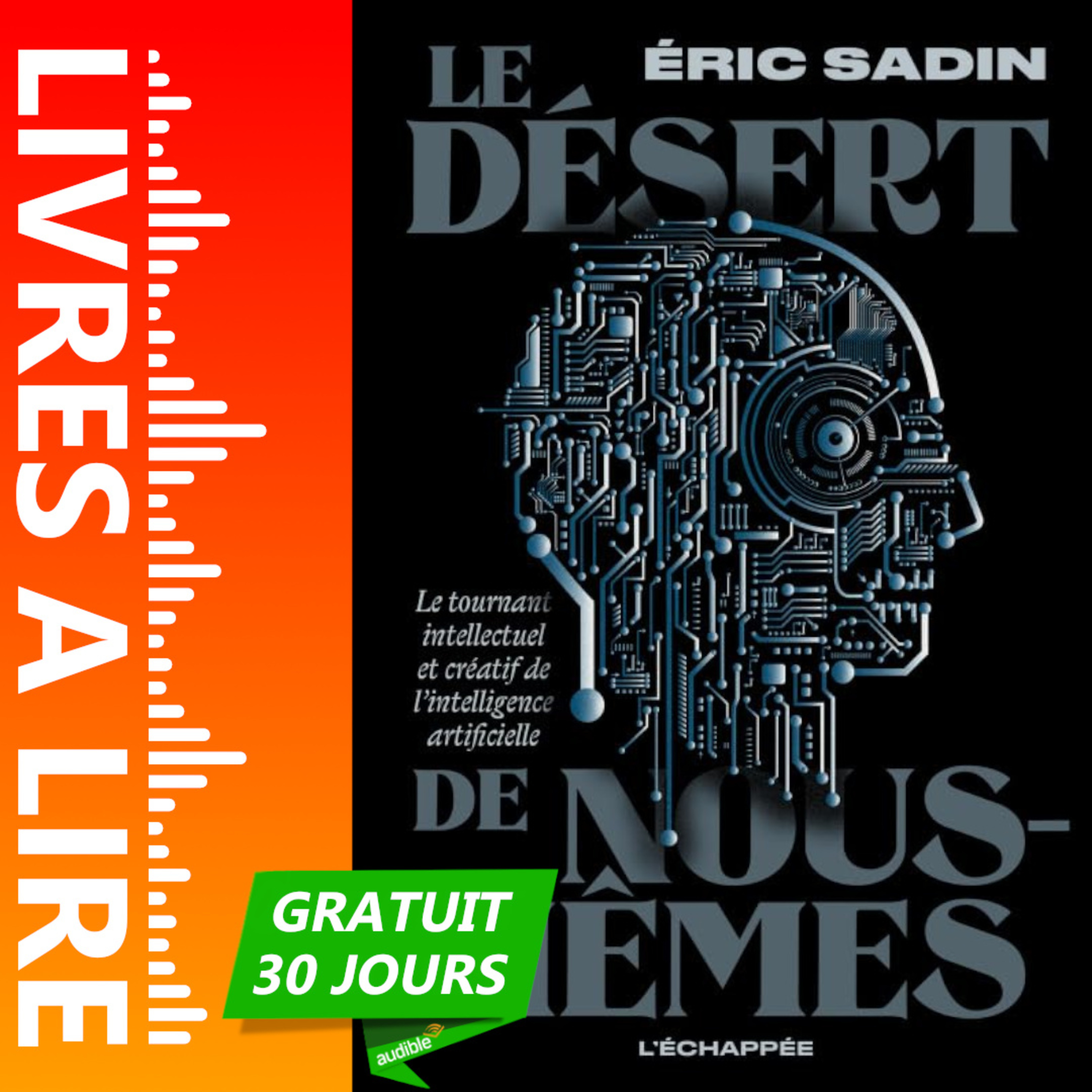 Le désert de nous-mêmes de Éric Sadin - Livre Audio Gratuit 30 jours episode artwork