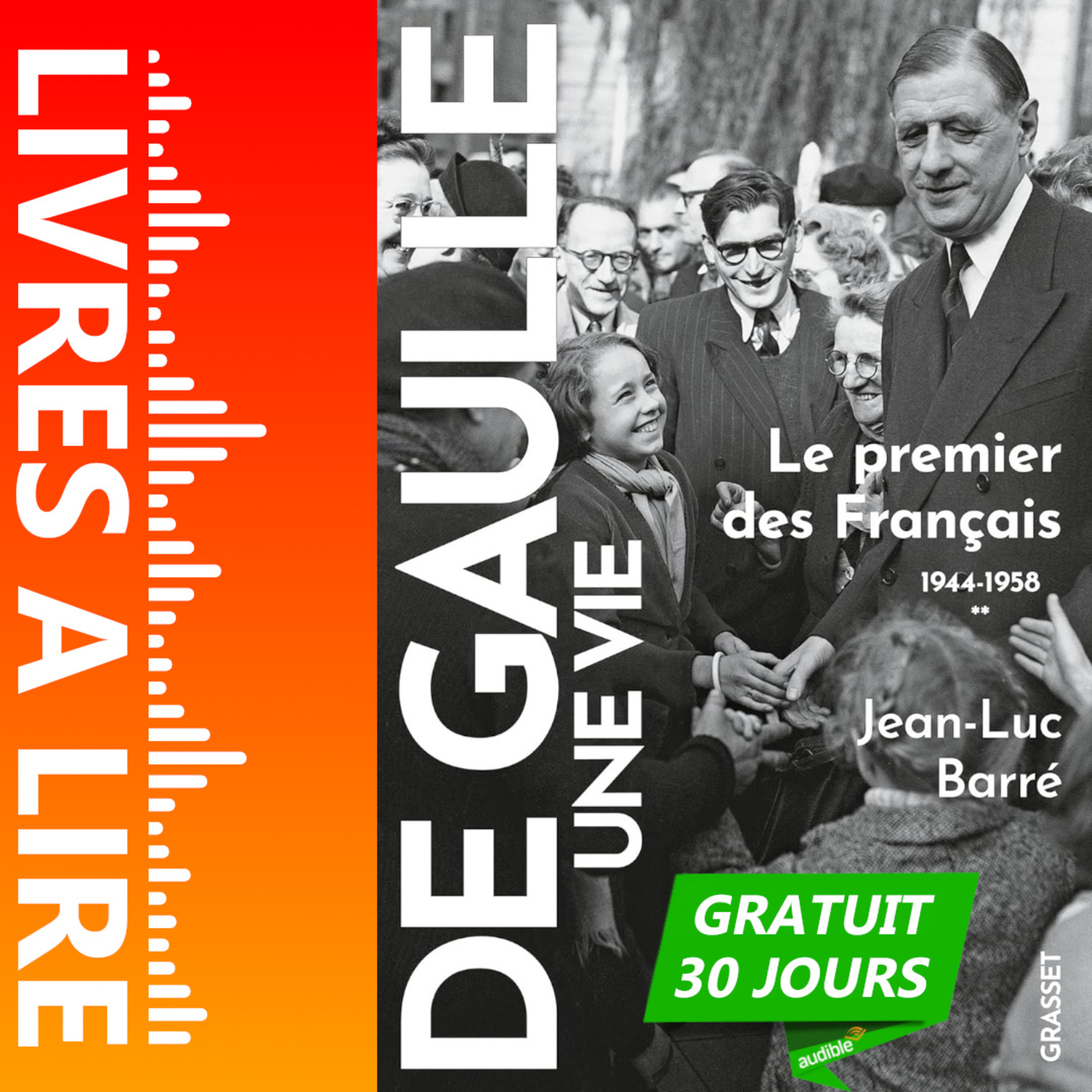 Le premier des Français - De Gaulle - Une vie (tome 2) de Jean-Luc Barré - Livre Audio Gratuit 30 jours episode artwork