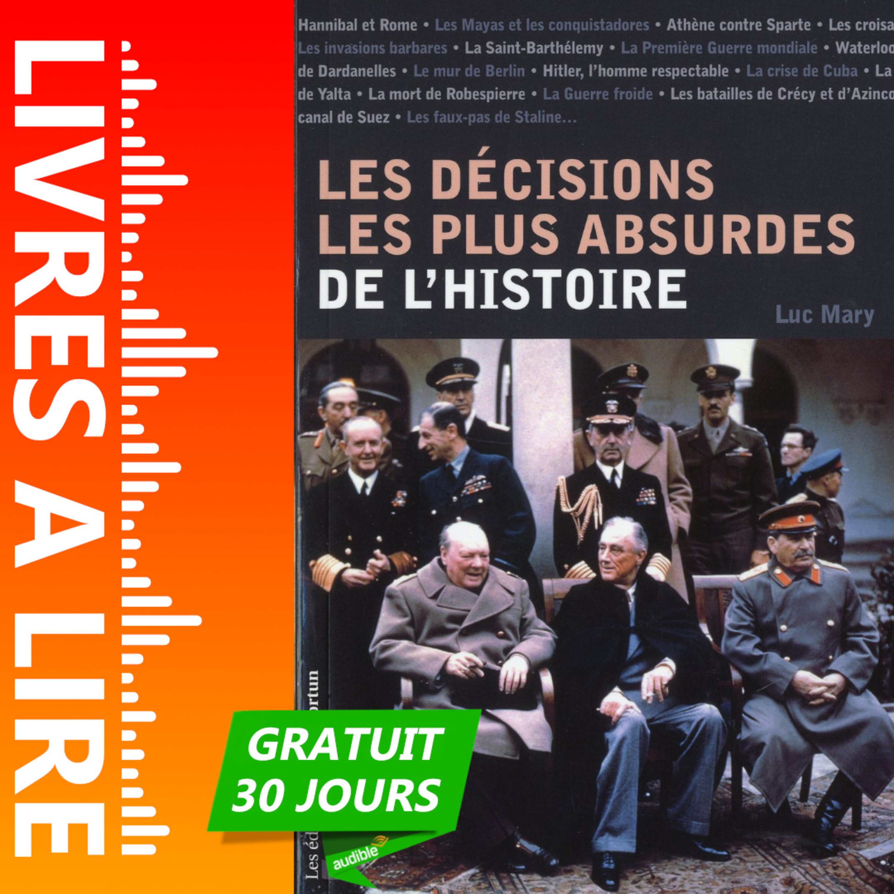 Les décisions les plus absurdes de l'histoire de Luc Mary - Livre Audio Gratuit 30 jours episode artwork