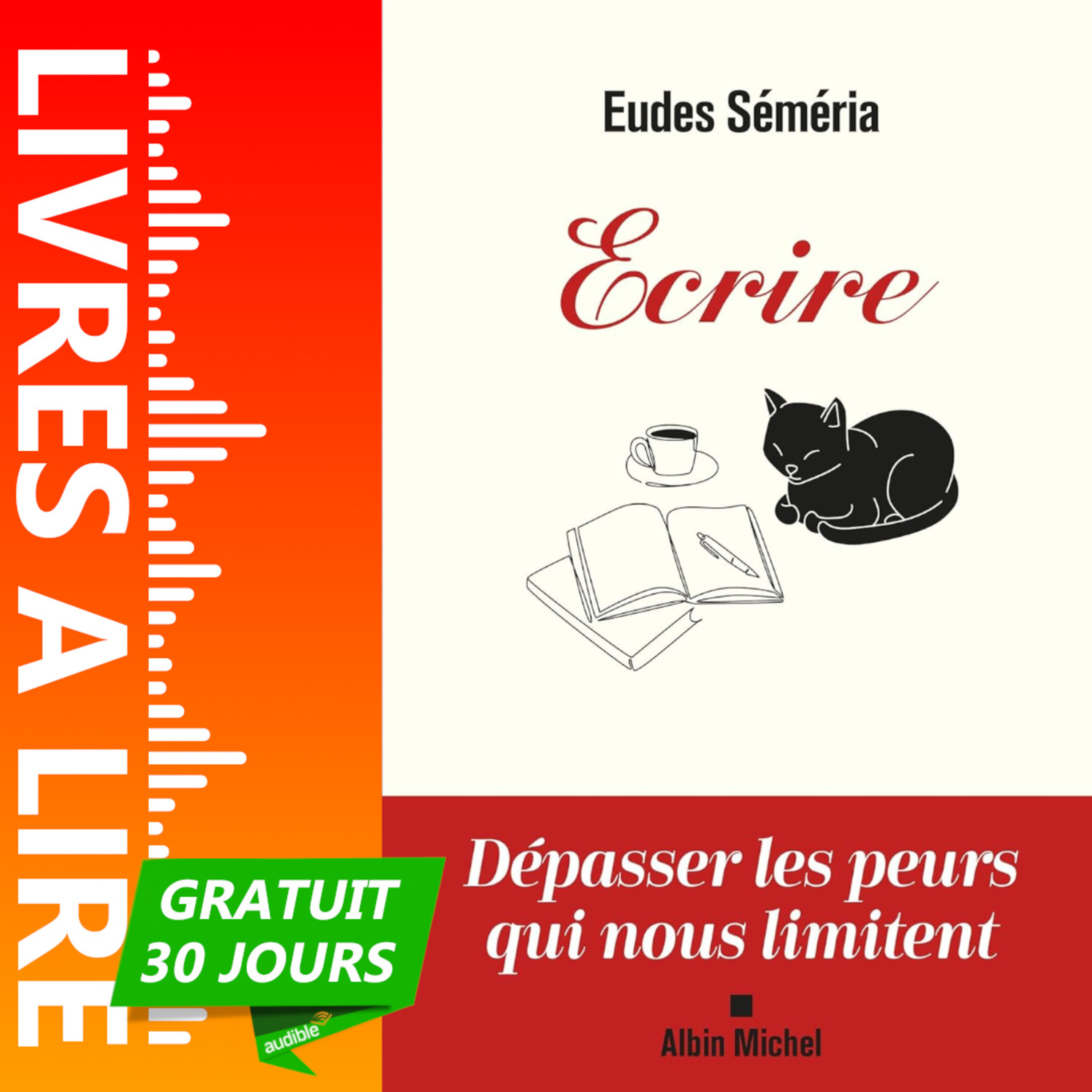 Ecrire - Dépasser les peurs qui nous limitent de Eudes Séméria - Livre Audio Gratuit 30 jours episode artwork