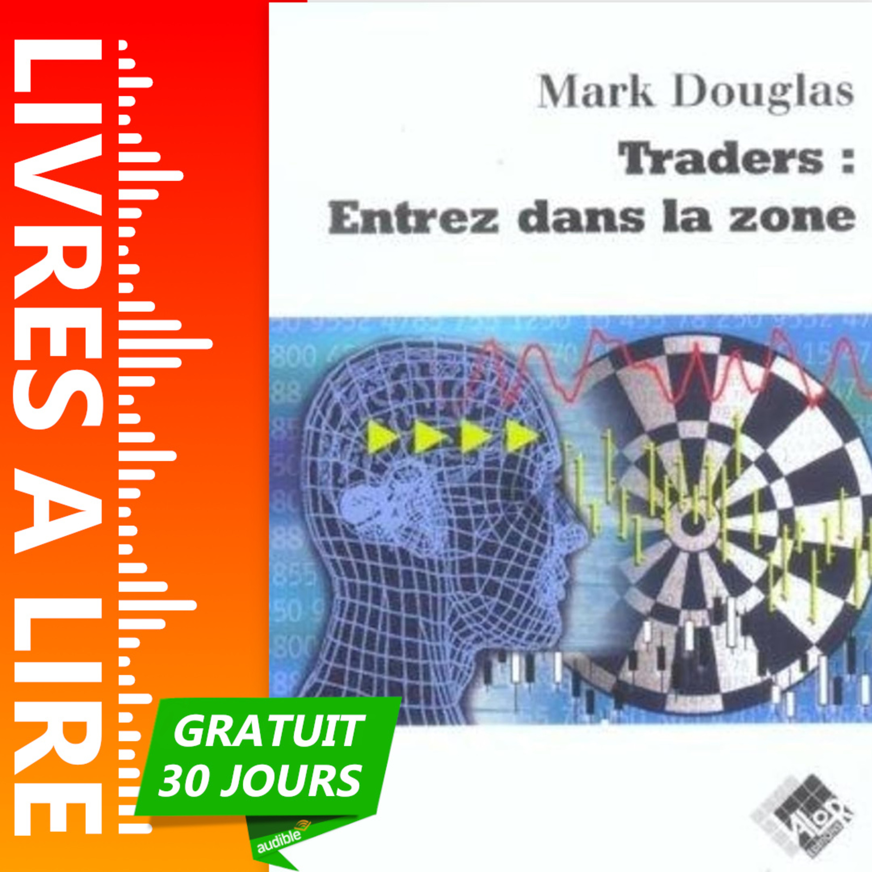 Traders - entrez dans la zone de Mark Douglas - Livre Audio Gratuit 30 jours episode artwork