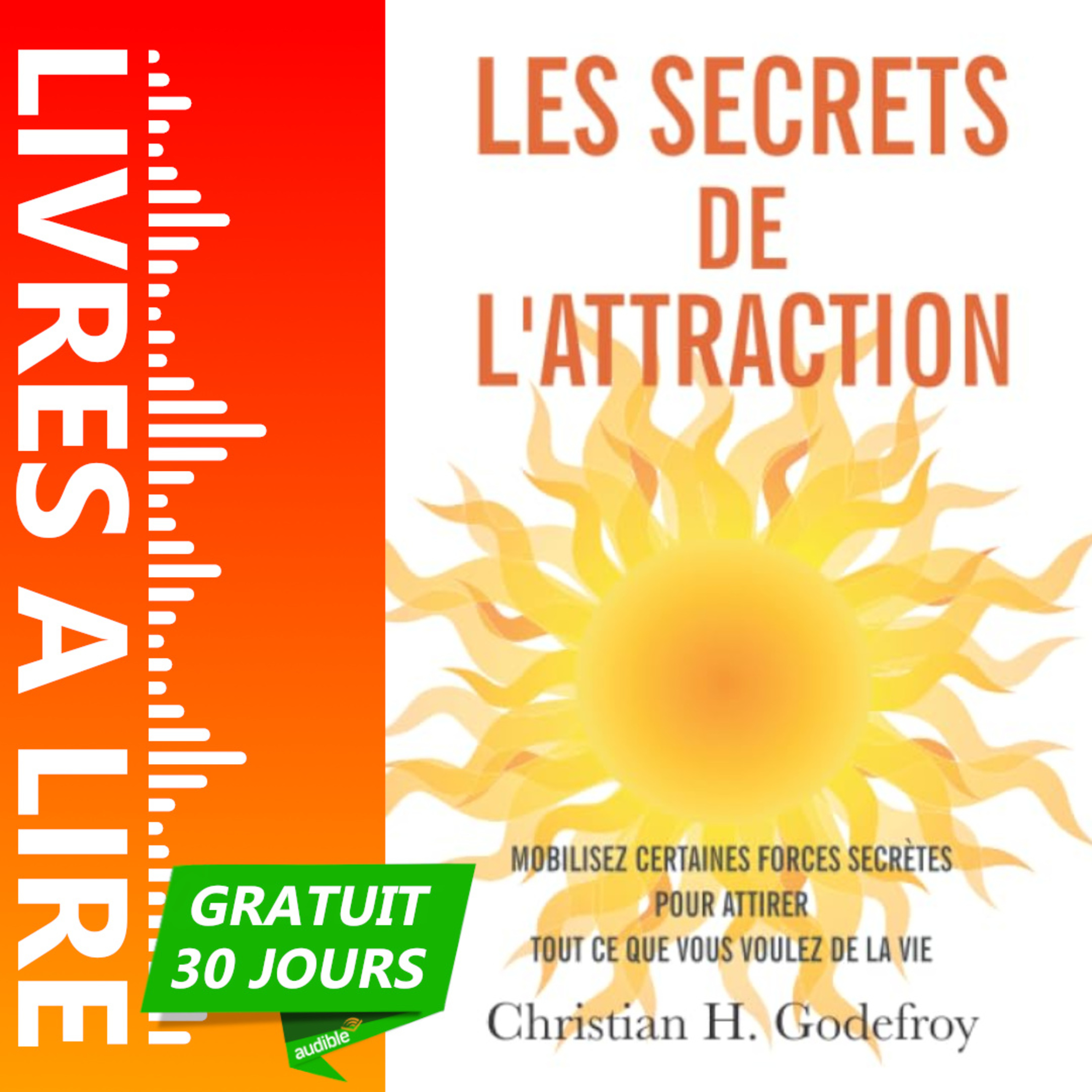 Les secrets de l'attraction de Christian H. Godefroy - Livre Audio Gratuit 30 jours episode artwork