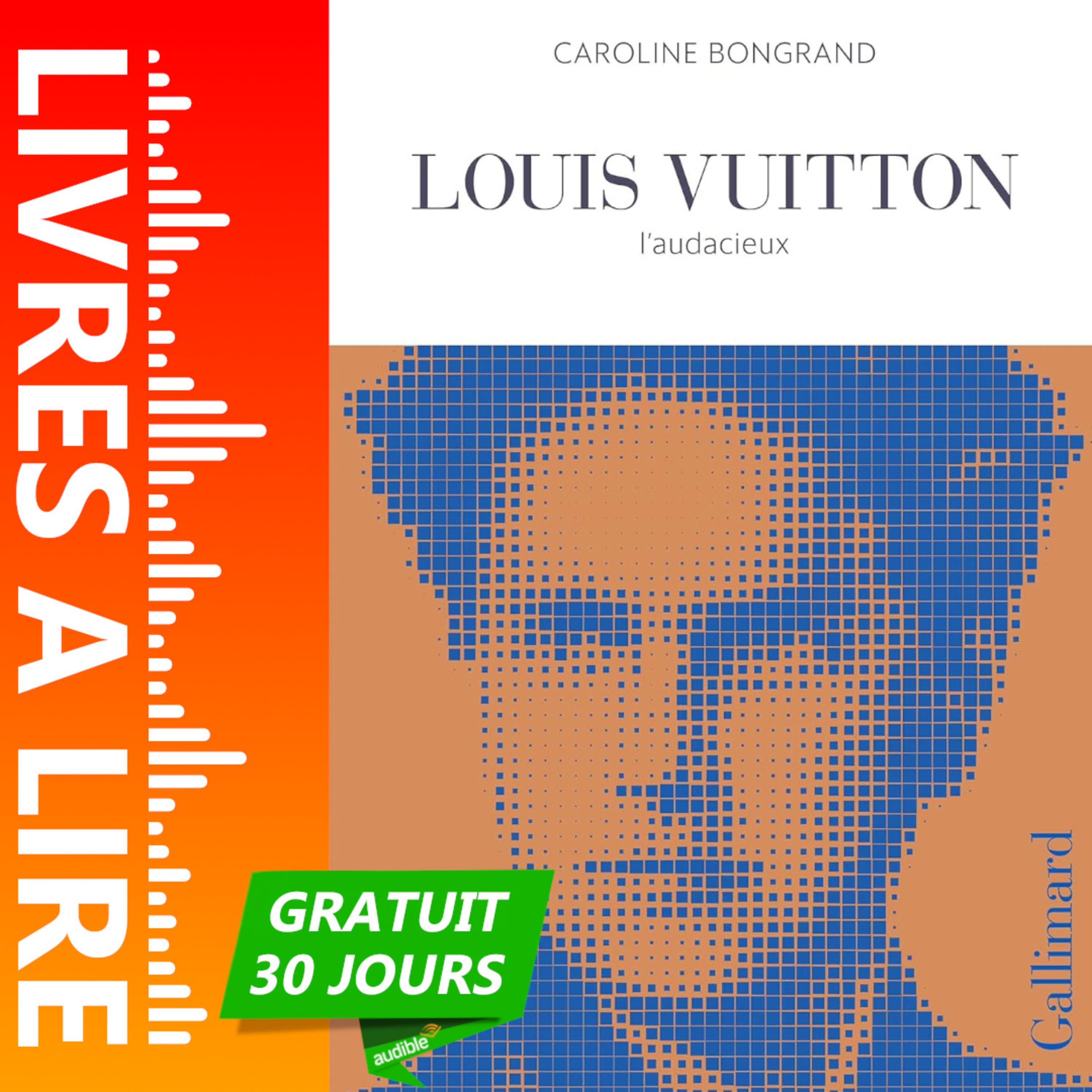 Louis Vuitton, l'audacieux de Caroline Bongrand - Livre Audio Gratuit 30 jours episode artwork