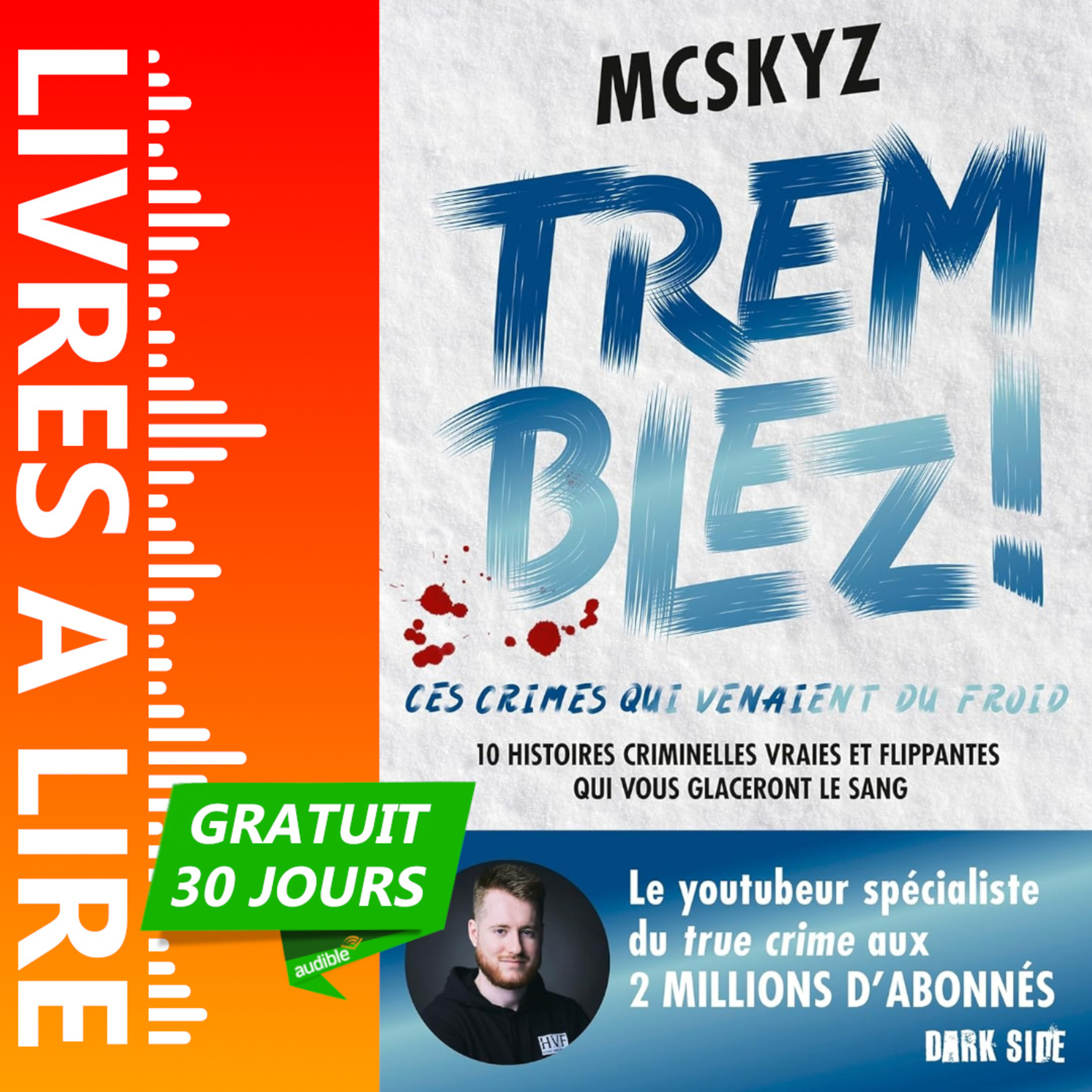 Tremblez ! Ces crimes qui venaient du froid de McSkyz - Livre Audio Gratuit 30 jours episode artwork