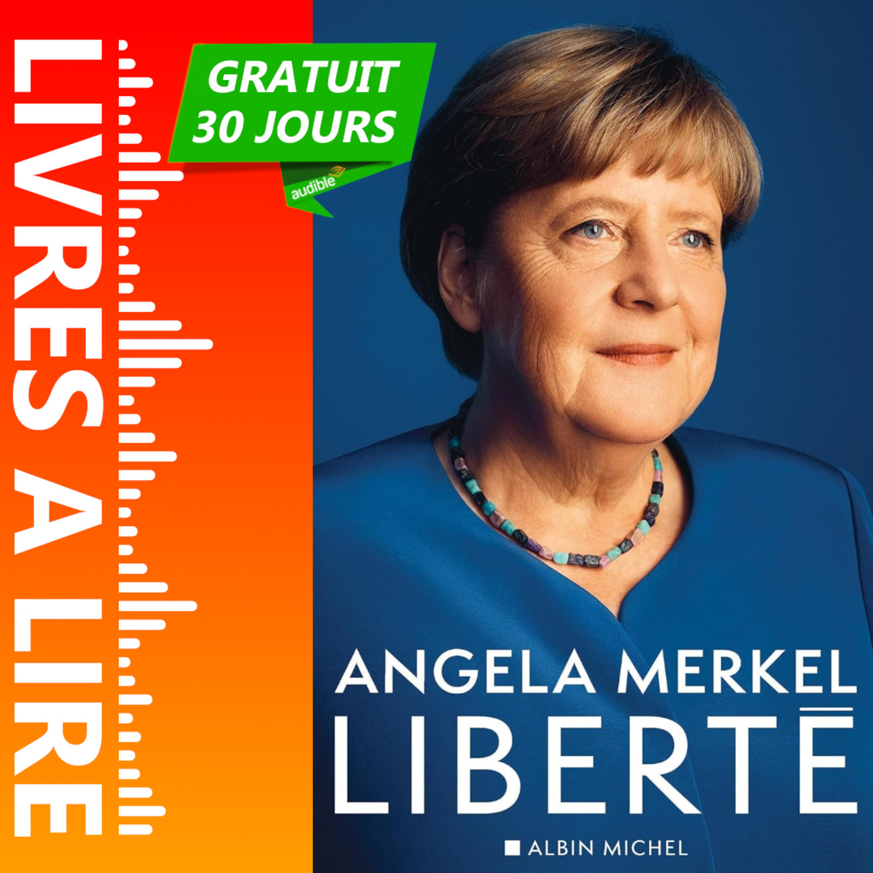 Liberté - Mémoires 1954-2021 de Angela Merkel - Livre Audio Gratuit 30 jours episode artwork