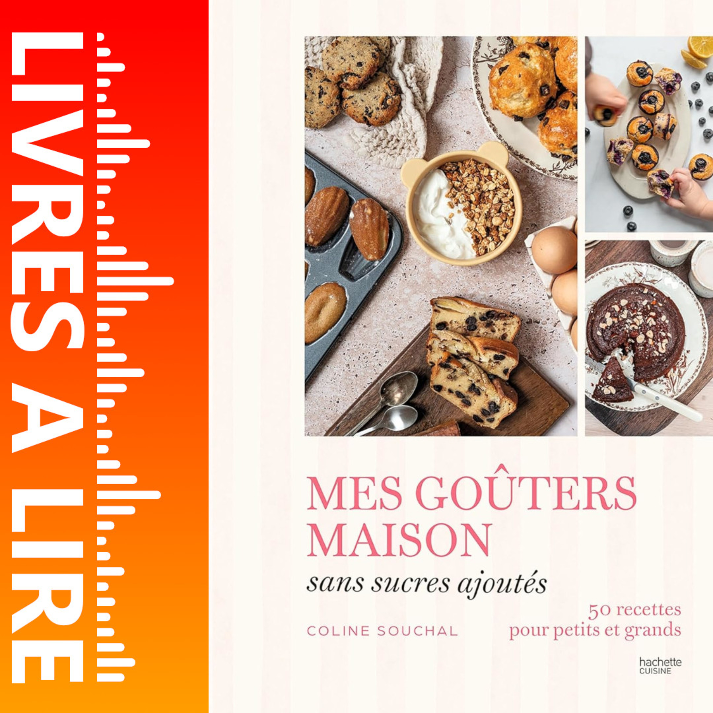 Mes goûters maison sans sucres ajoutés de Coline Souchal - Livre Audio Gratuit 30 jours episode artwork