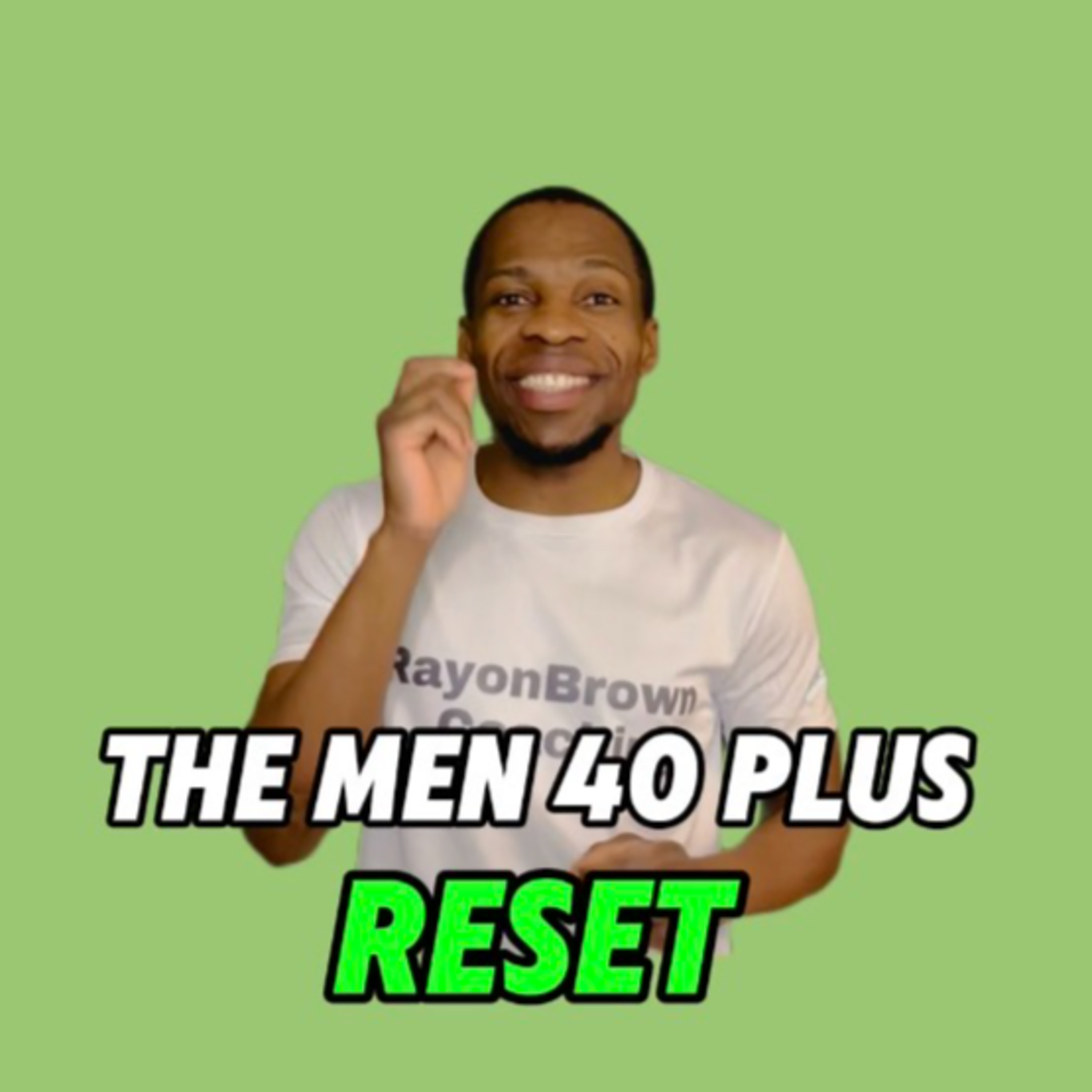 The Men 40 Plus Reset Podcast