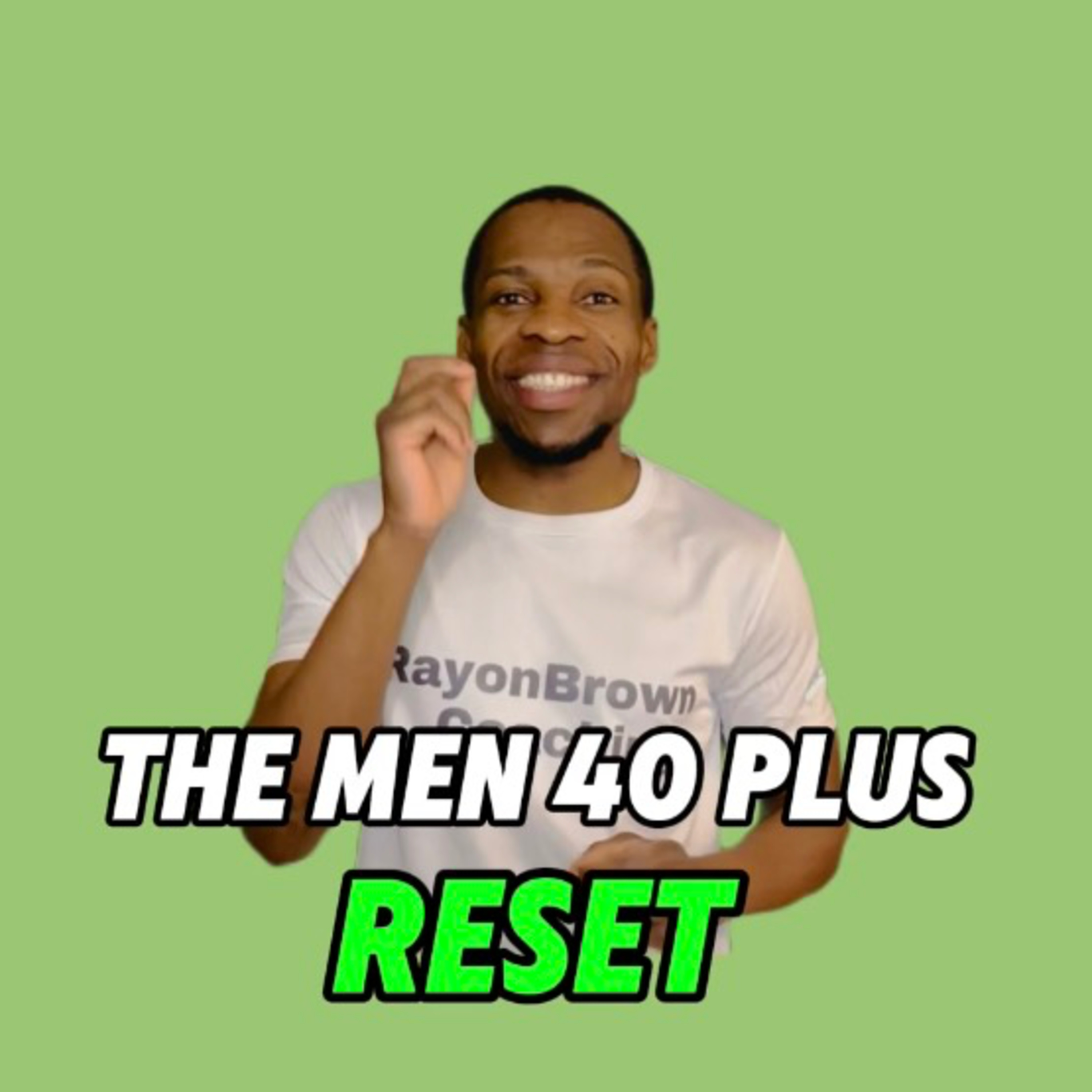 The Men 40 Plus Reset Podcast