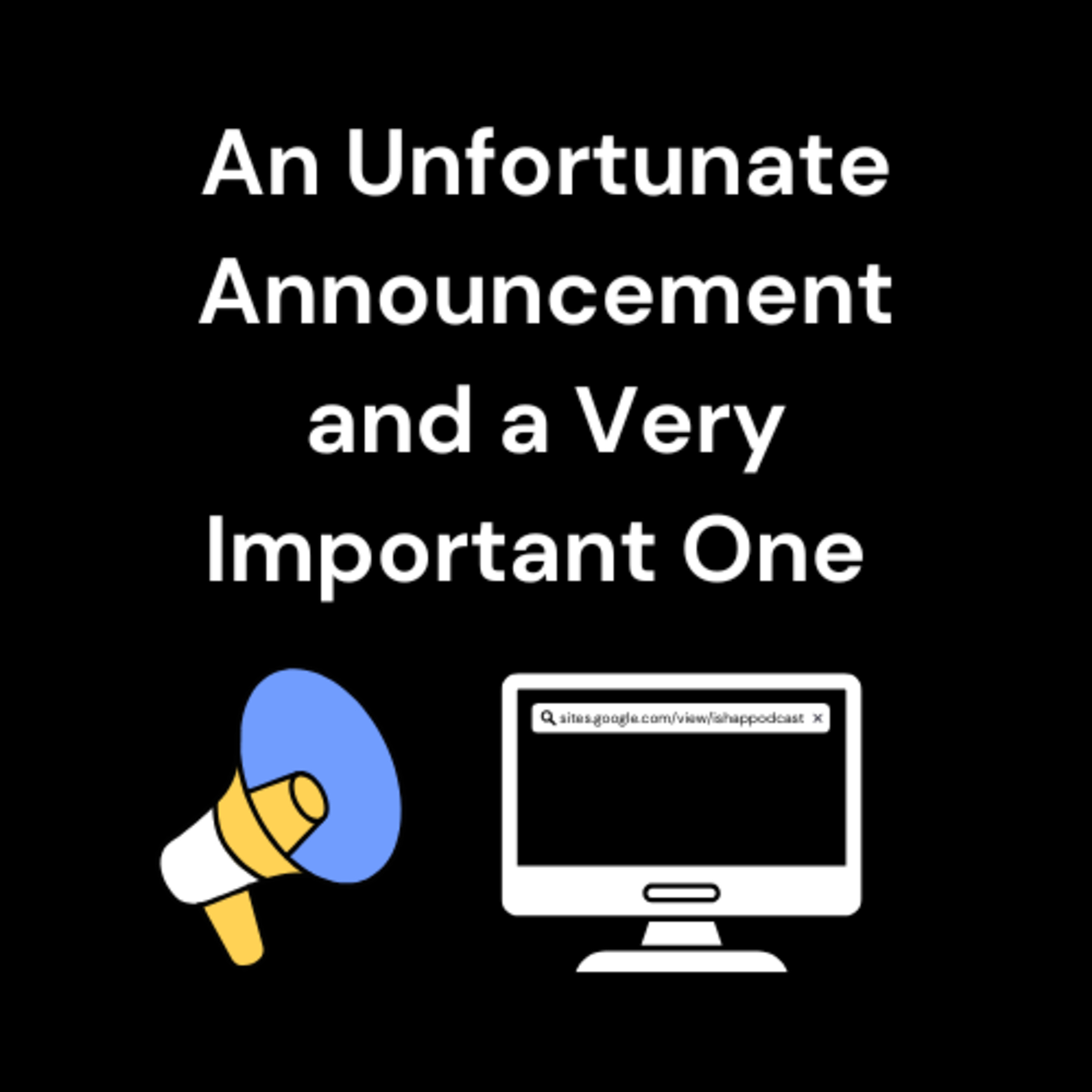 An Unfortunate Announcement and a Very Important One episode artwork