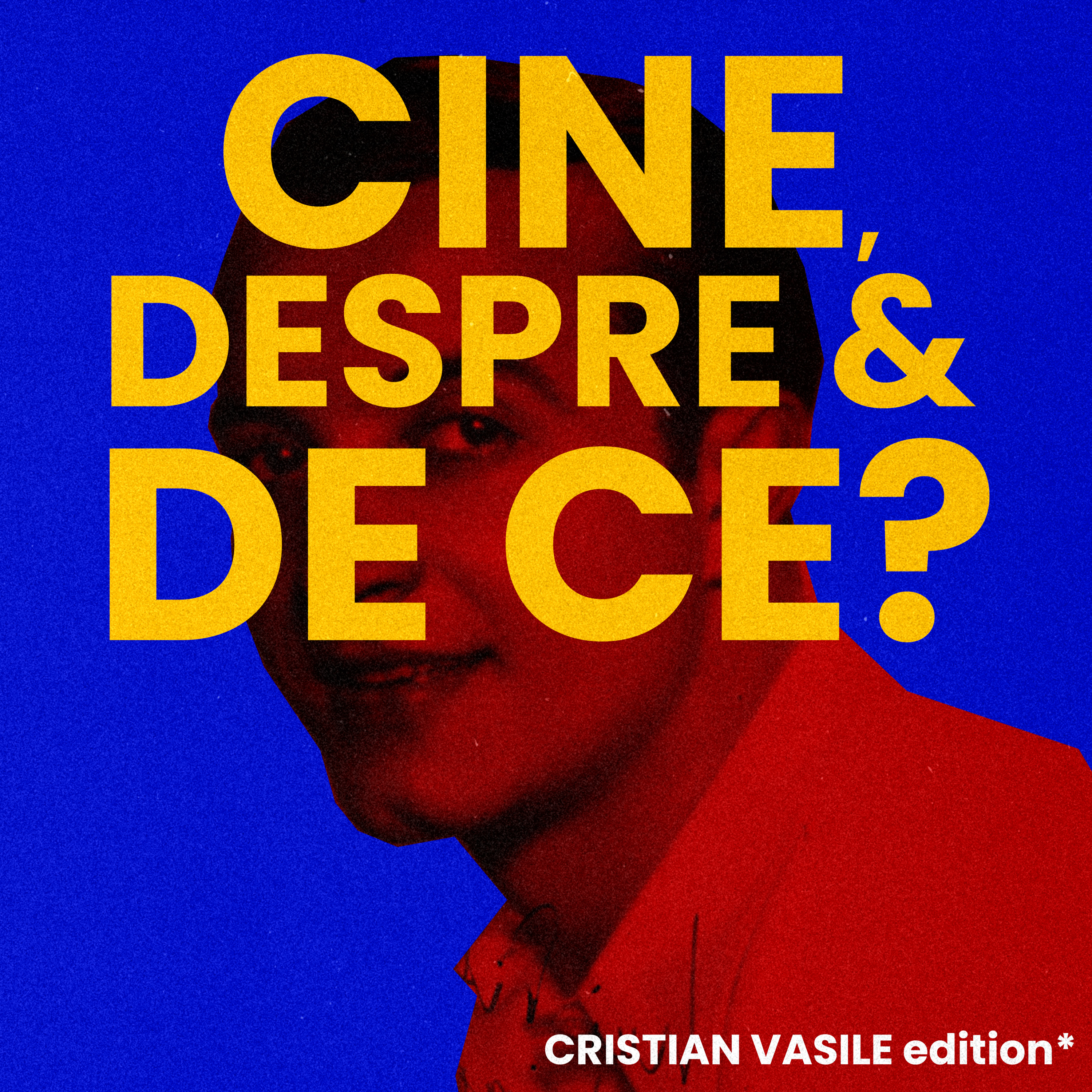 Cine, despre și de ce? Cristian Vasile edition* episode artwork
