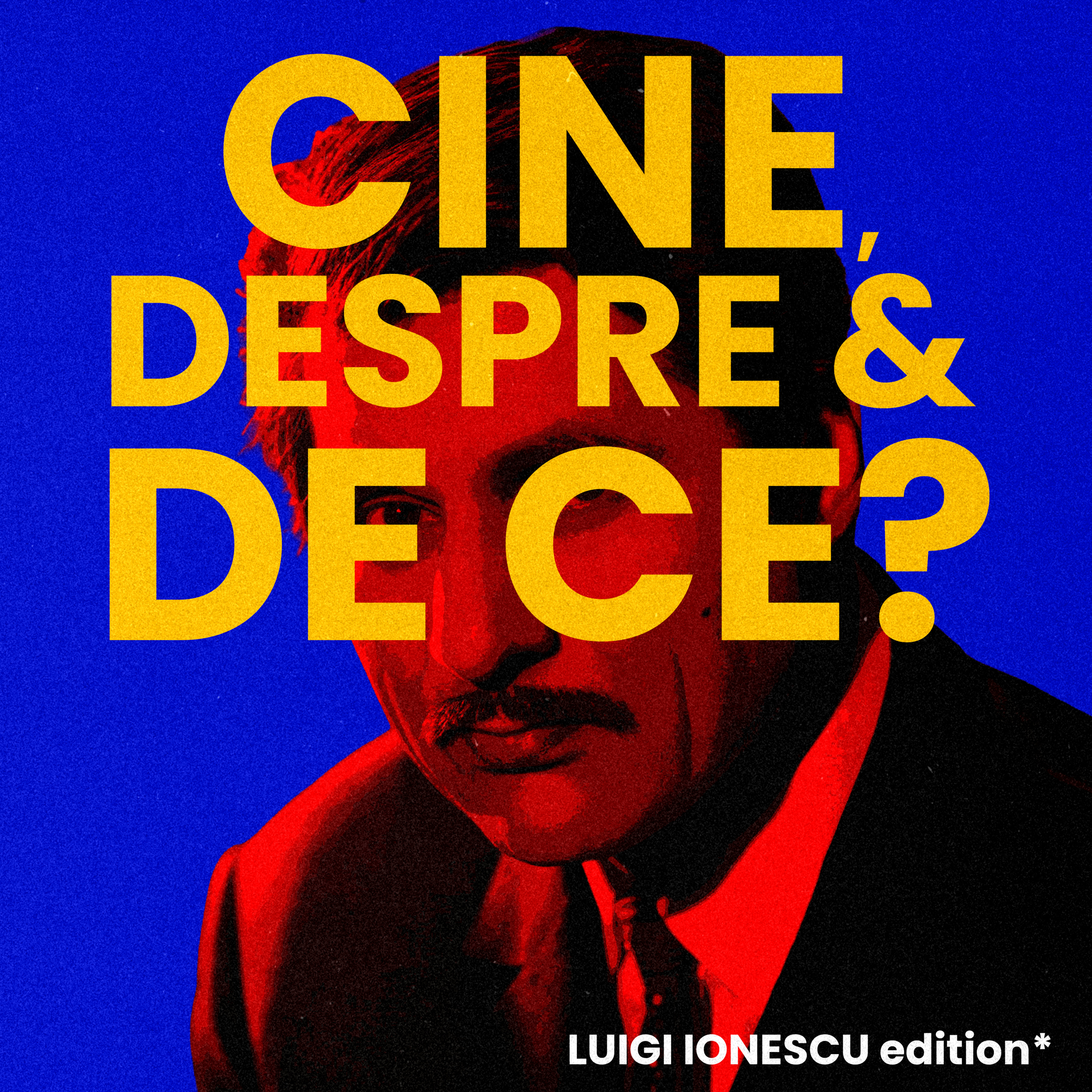 Cine, despre și de ce? Luigi Ionescu edition* episode artwork