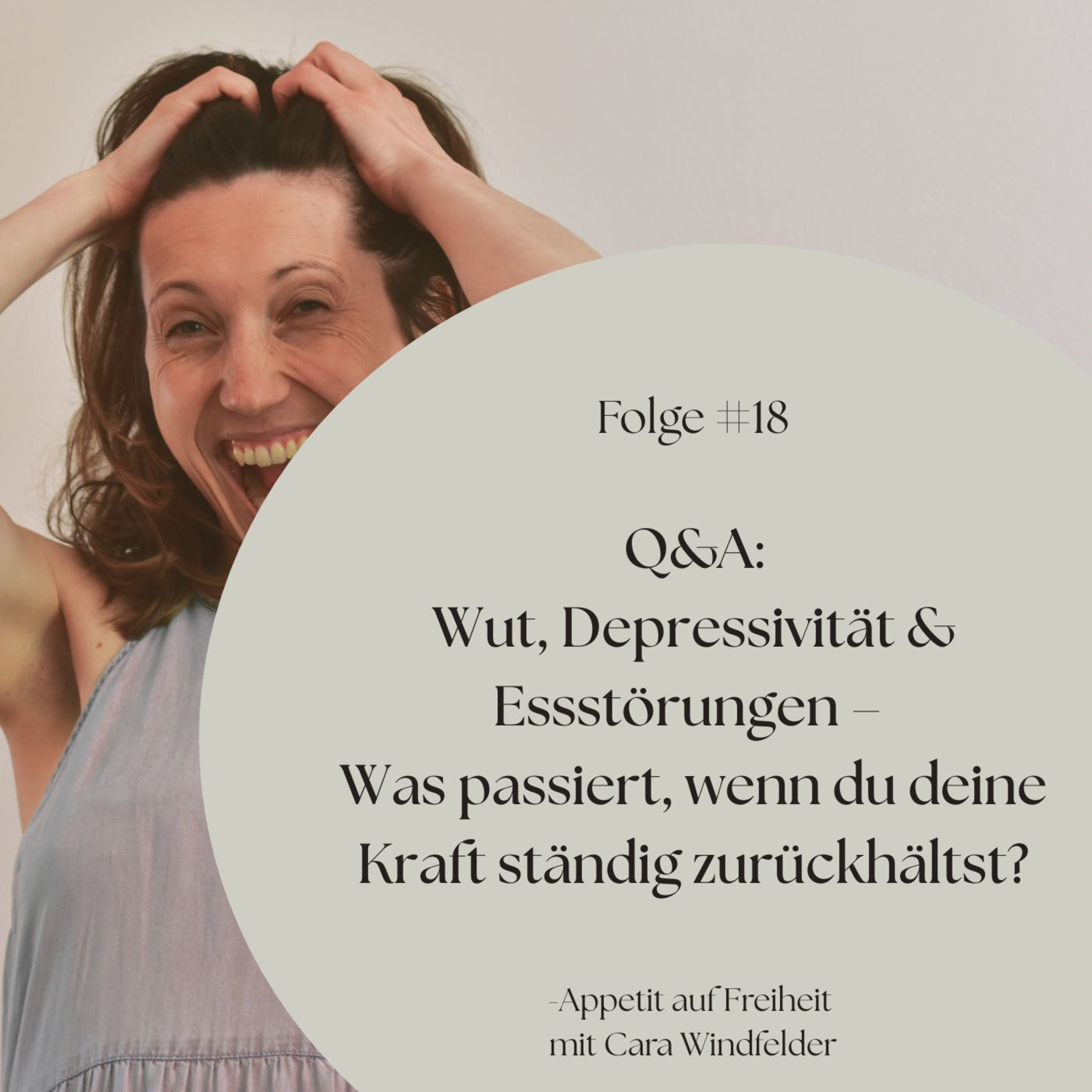 #18 Q&A: Wut, Depressivität & Essstörungen – was passiert, wenn du deine Kraft ständig zurückhältst? episode artwork