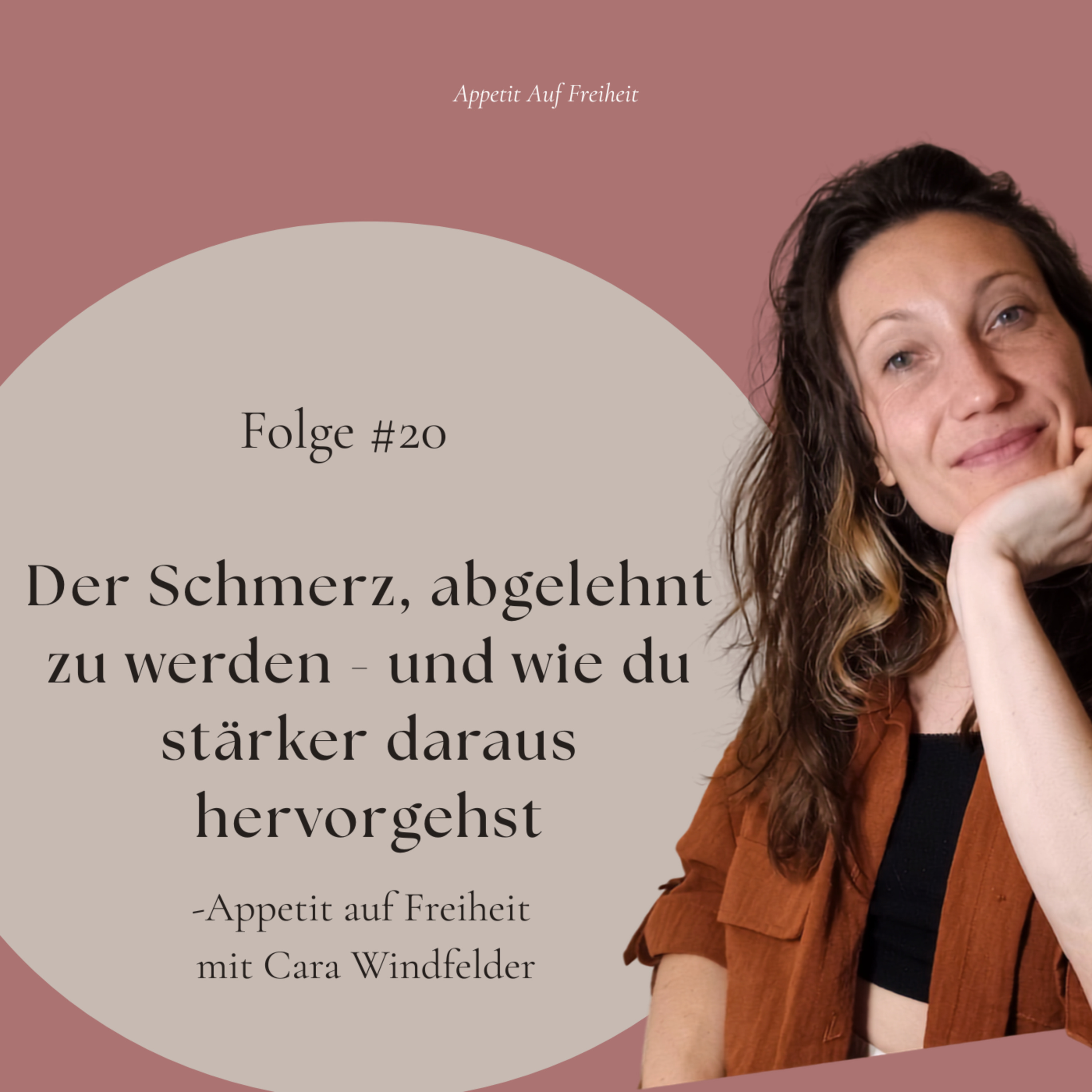 #20 Der Schmerz abgelehnt zu werden - und wie du stärker daraus hervorgehst episode artwork