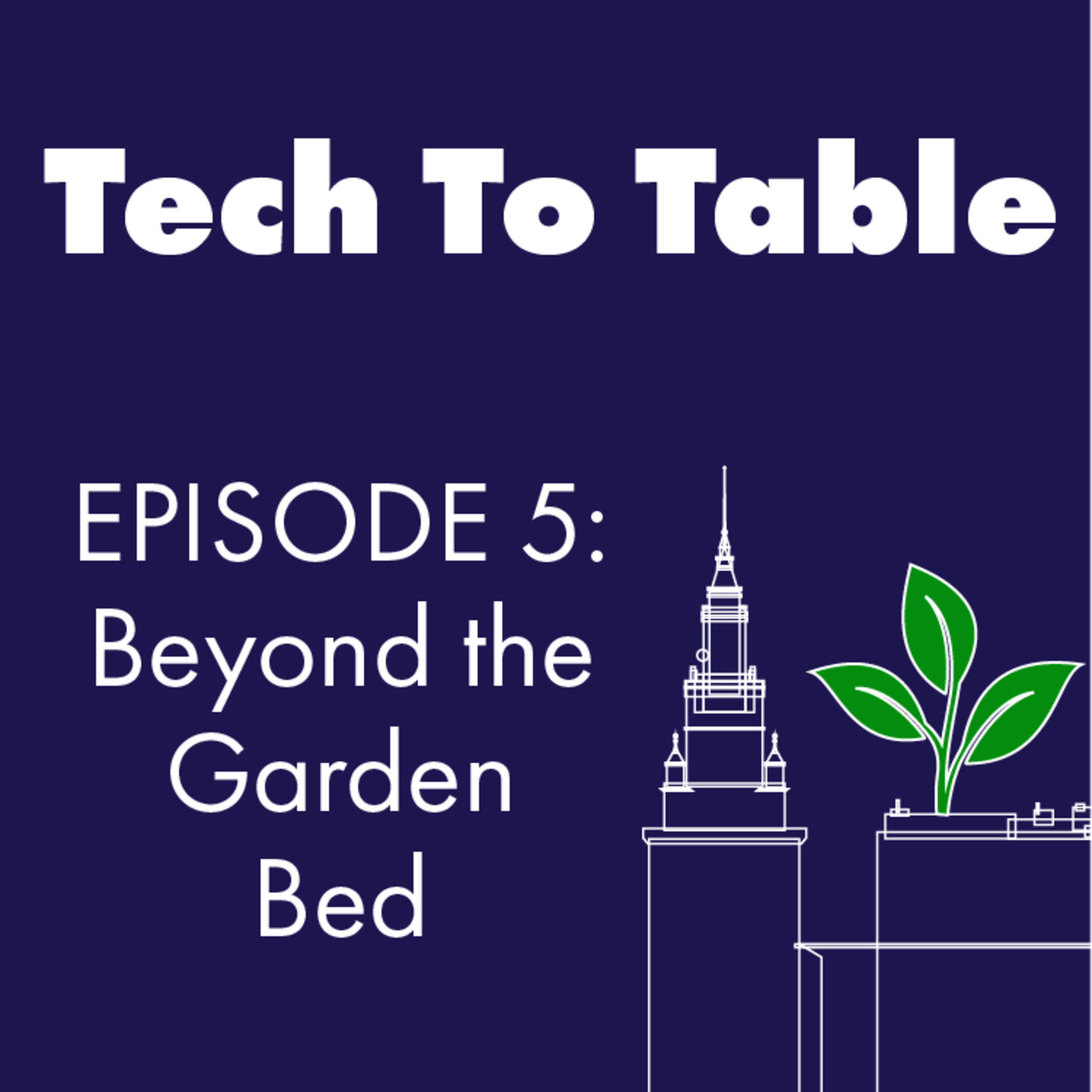 Beyond the Garden Bed – What’s Next for Cleveland’s Food-Tech Future episode artwork