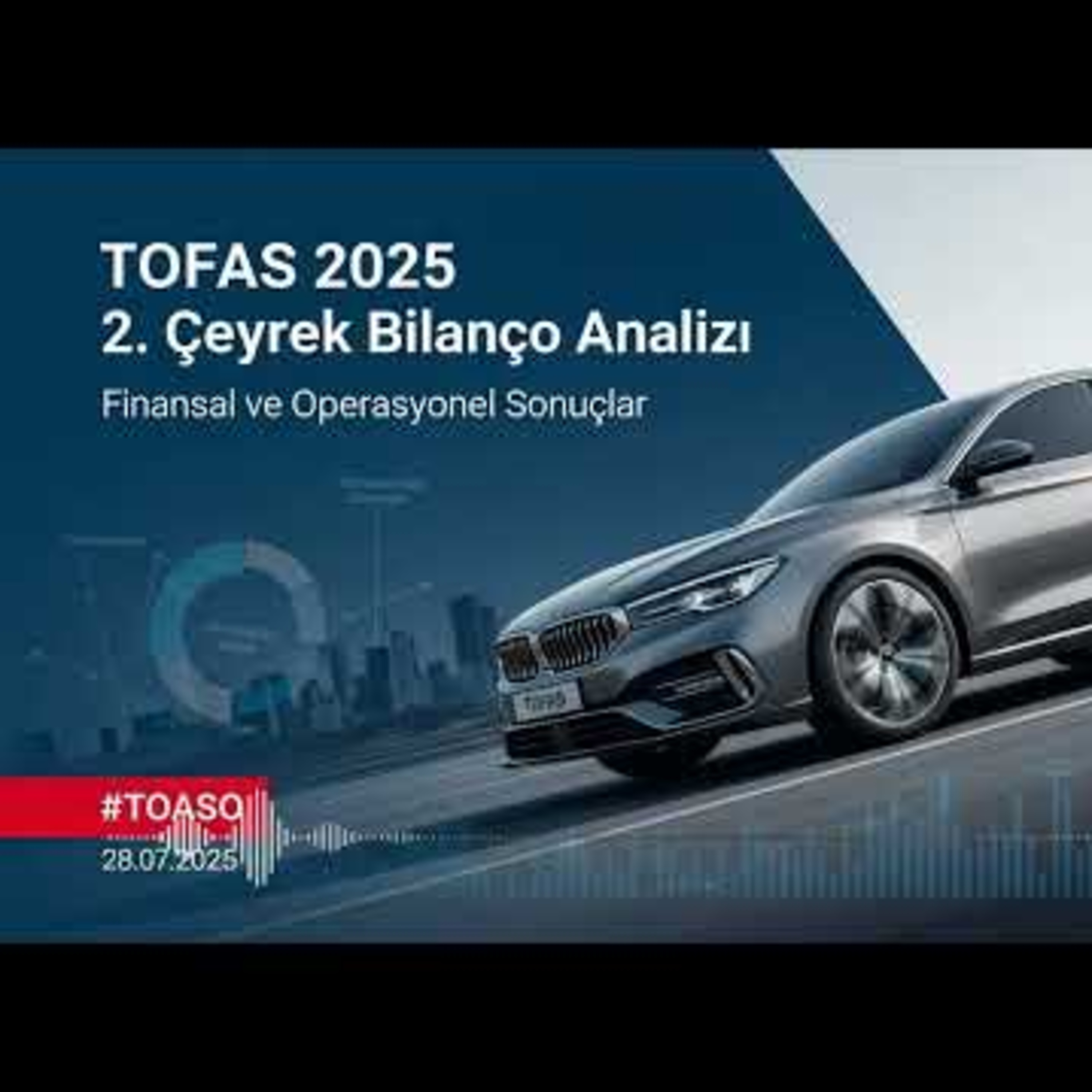TOFAŞ 2025 2. Çeyrek Bilanço Analizi | Finansal ve Operasyonel Sonuçlar #TOASO episode artwork
