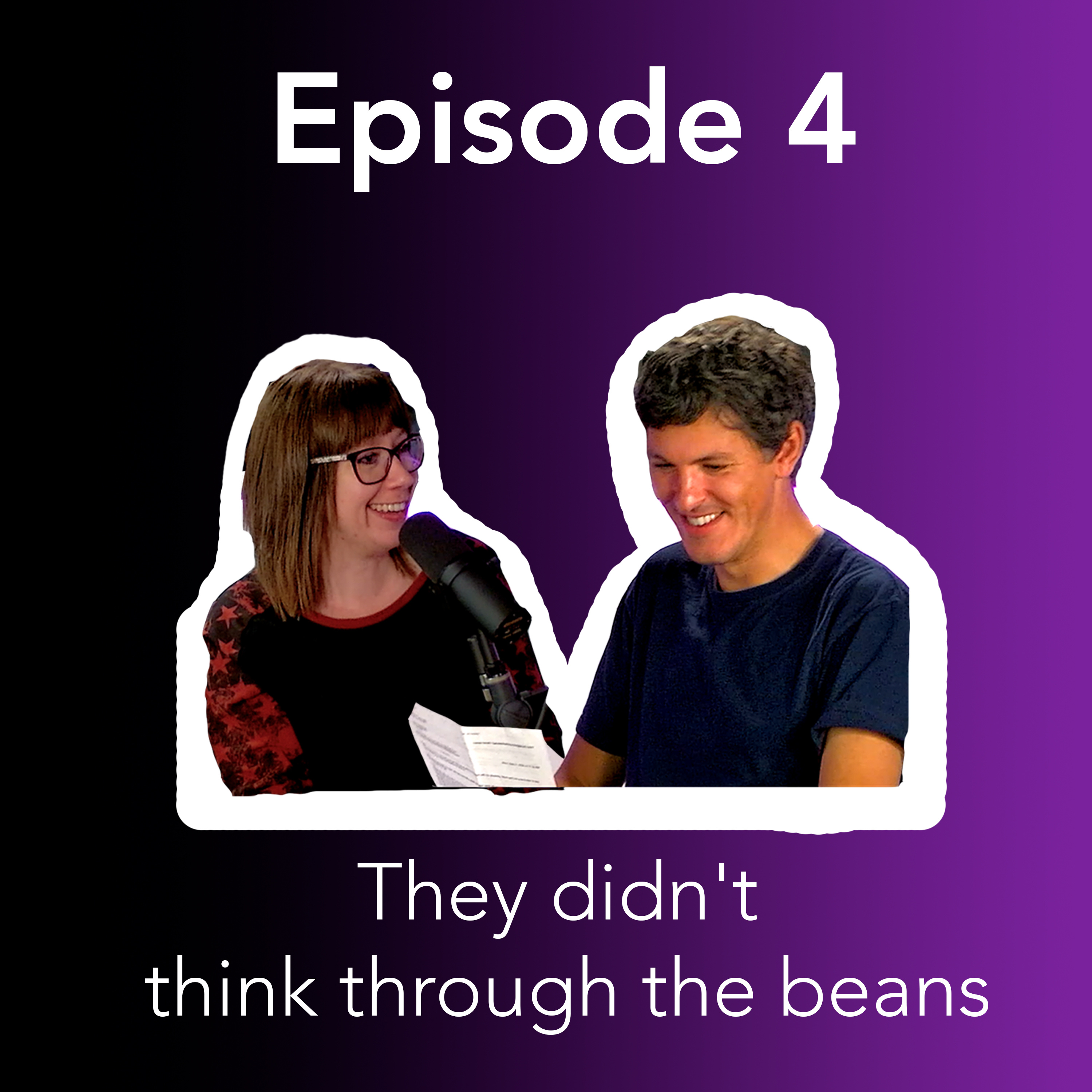 They didn’t think through the beans (Episode 4) episode artwork