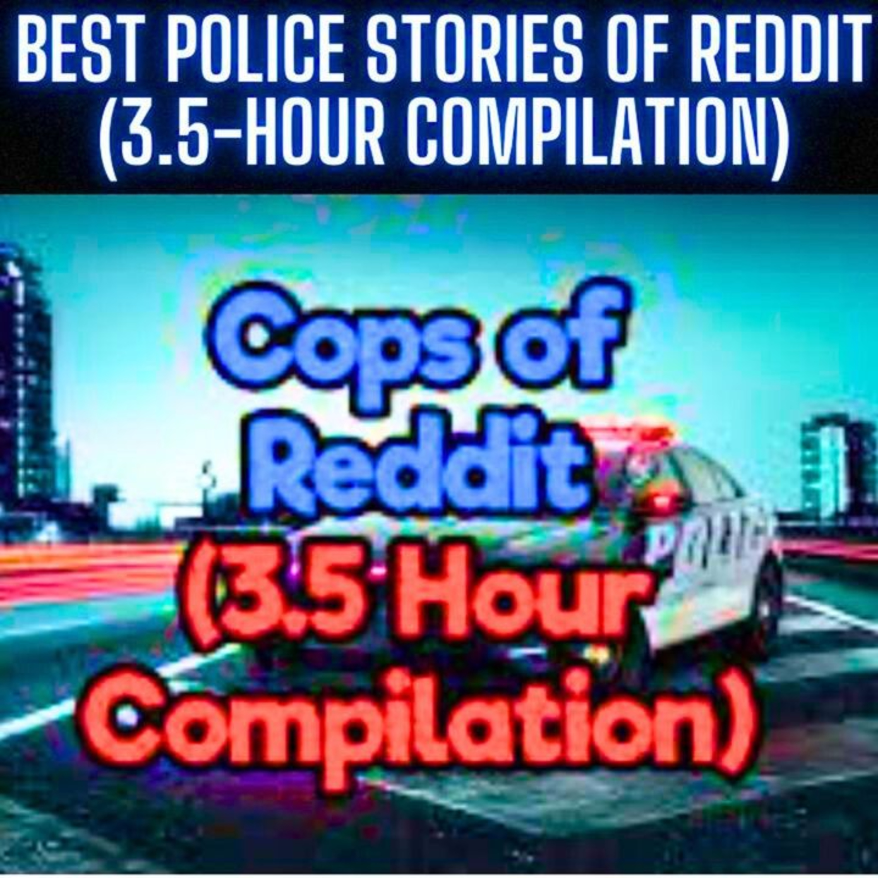 Best Police Stories of Reddit 3.5-Hour Compilation