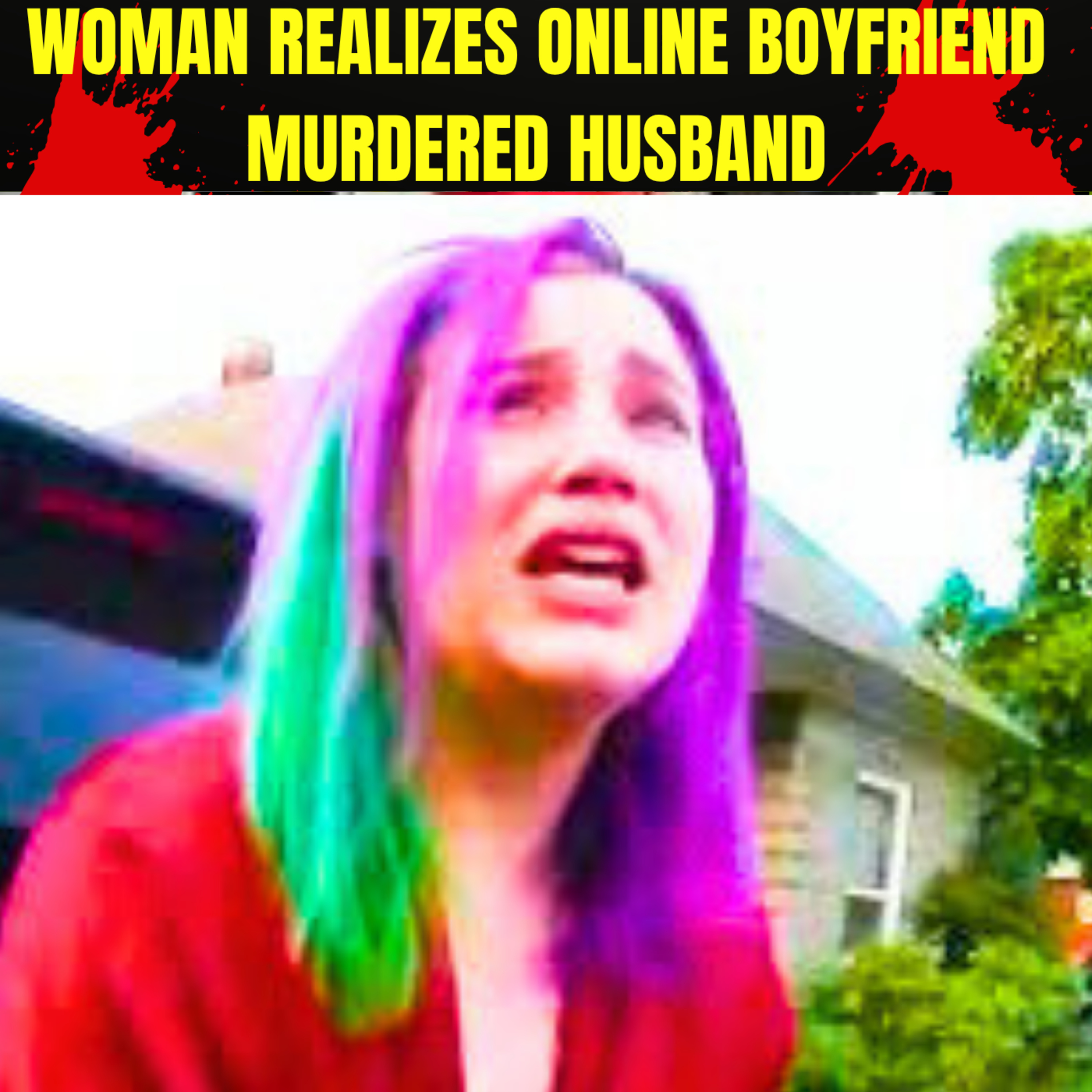 Woman Realizes Online Boyfriend Murdered Husband