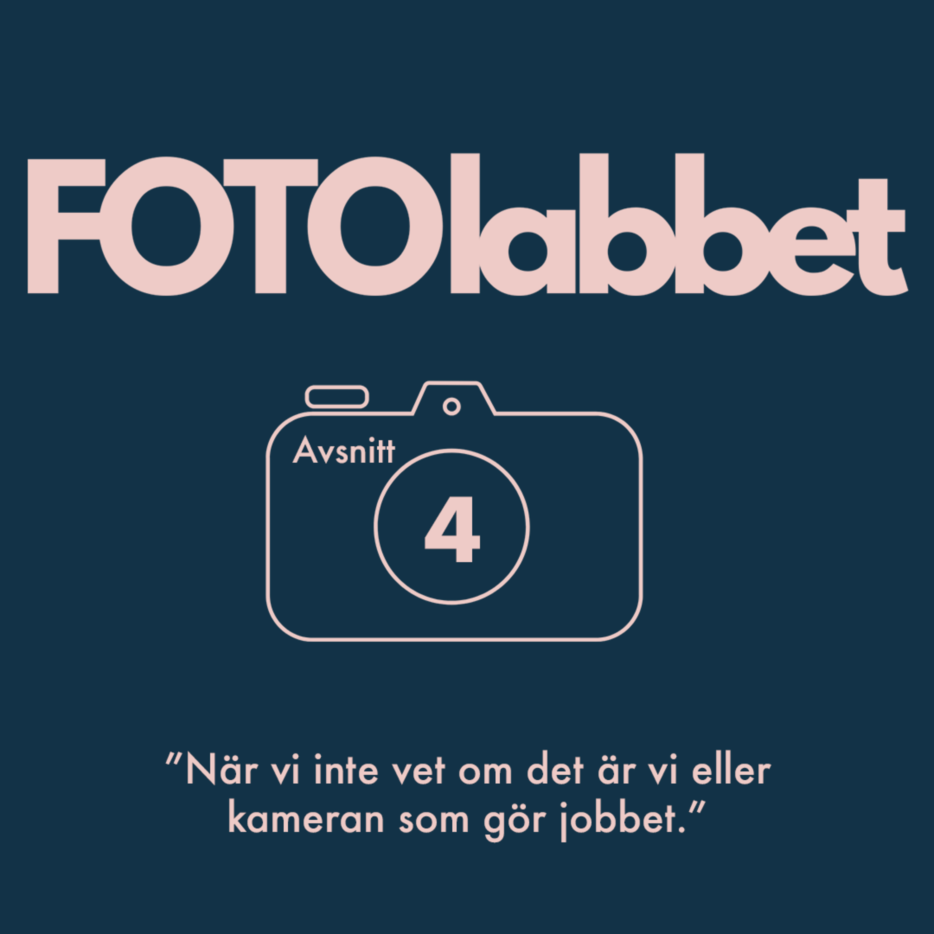 S1:A4 När vi inte vet om det är vi eller kameran som gör jobbet episode artwork