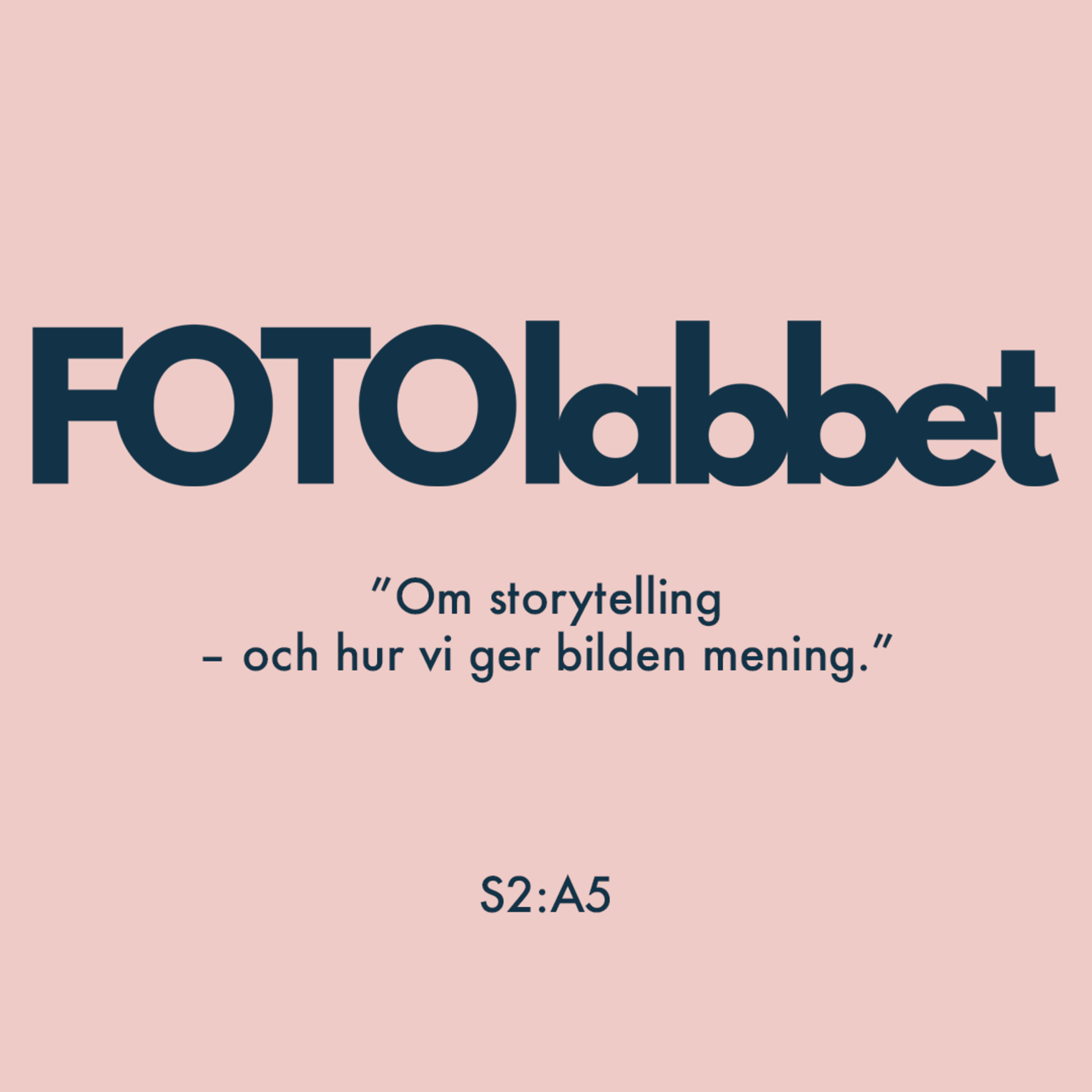 S2:A5 Om storytelling – och hur vi ger bilden mening. episode artwork