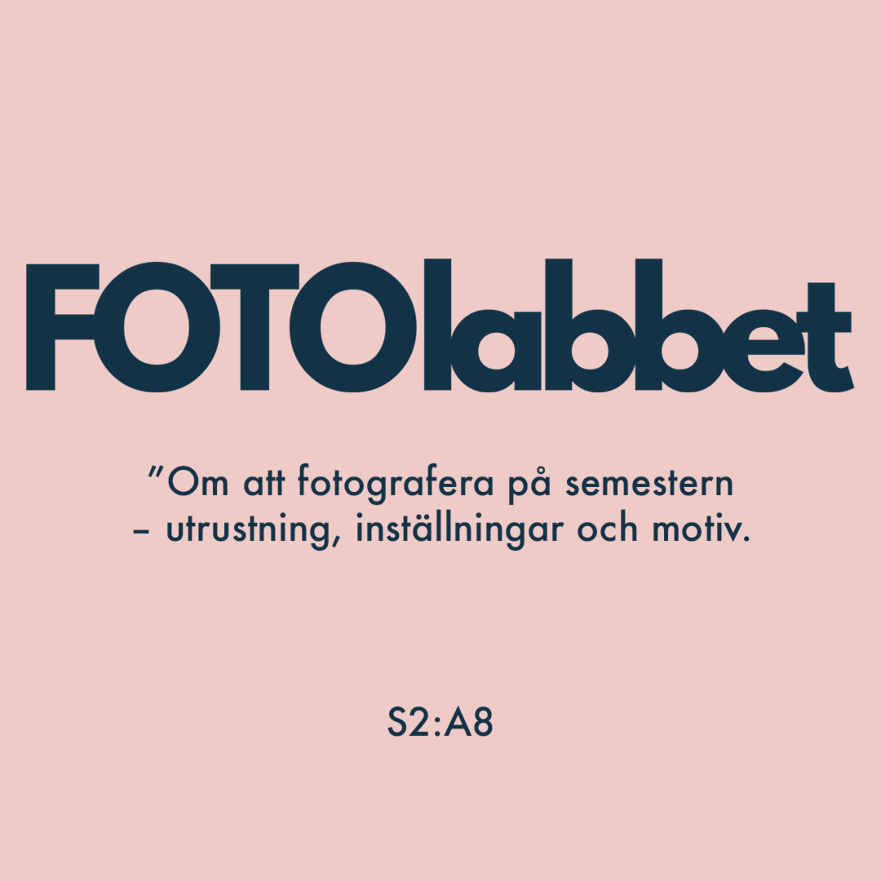 S2:A8 Om att fotografera på semestern – utrustning, inställningar och motiv. episode artwork