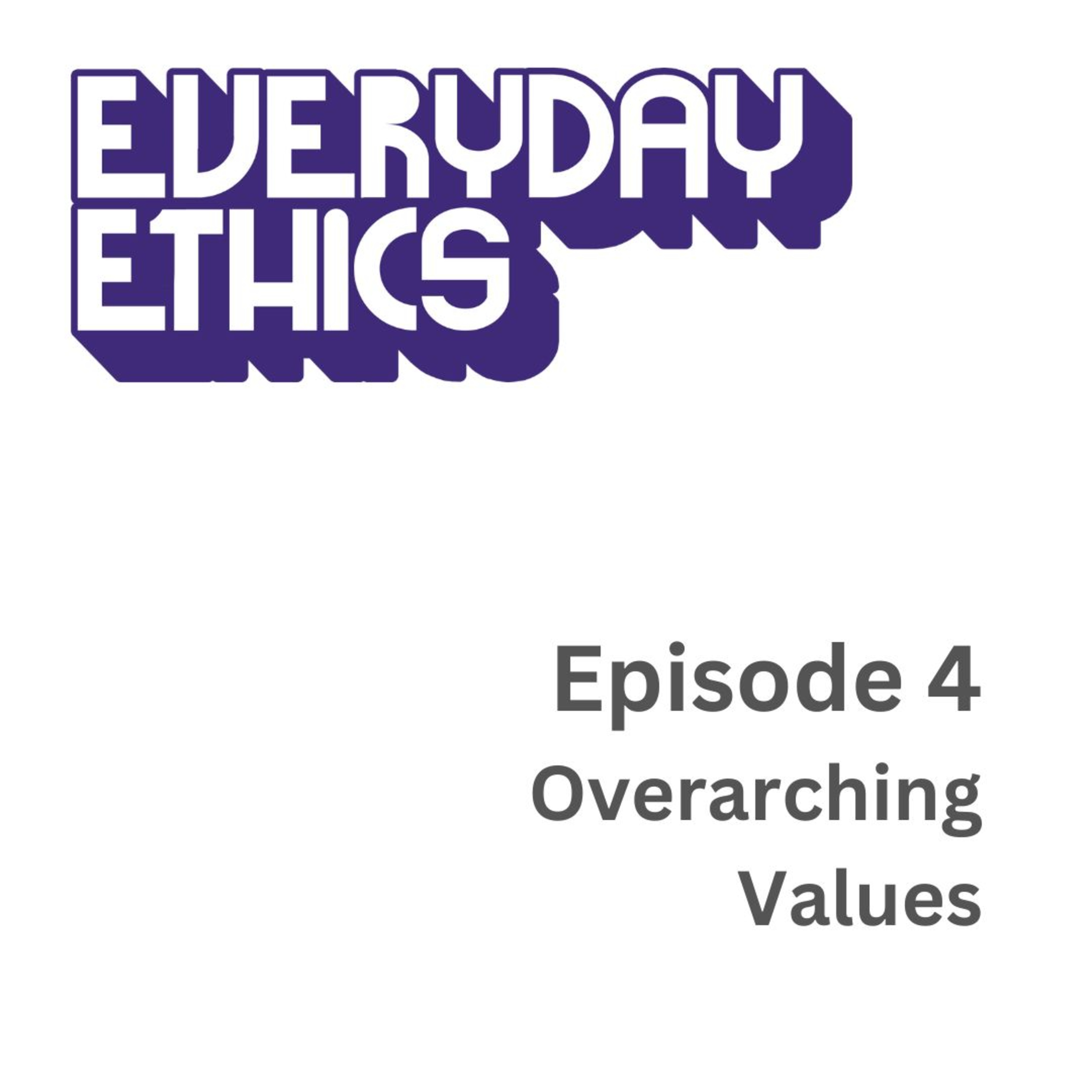 Episode 4 - Overarching Values: Accountability episode artwork