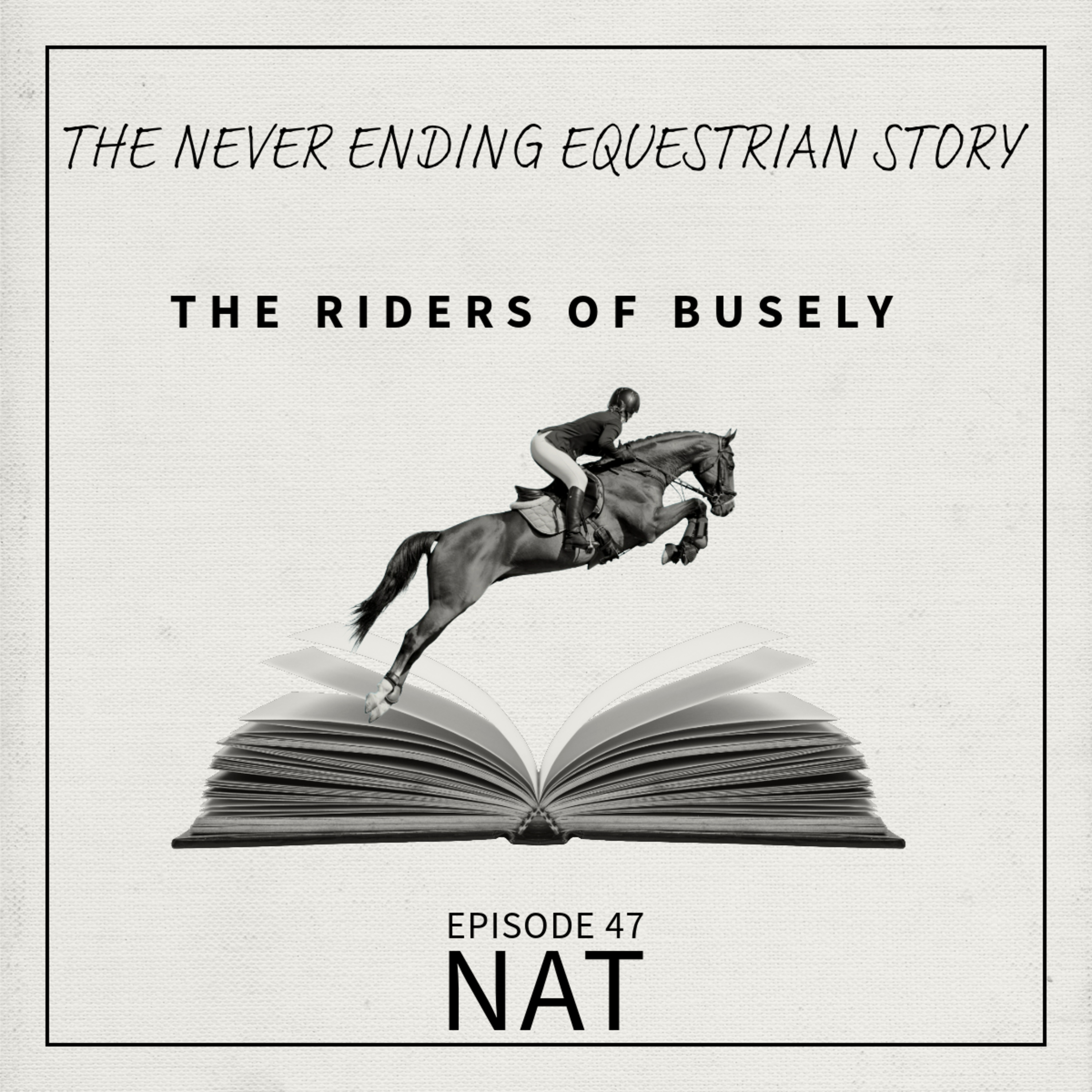 Episode 47 - Nat - Interesting Offer - The Never Ending Equestrian Story episode artwork