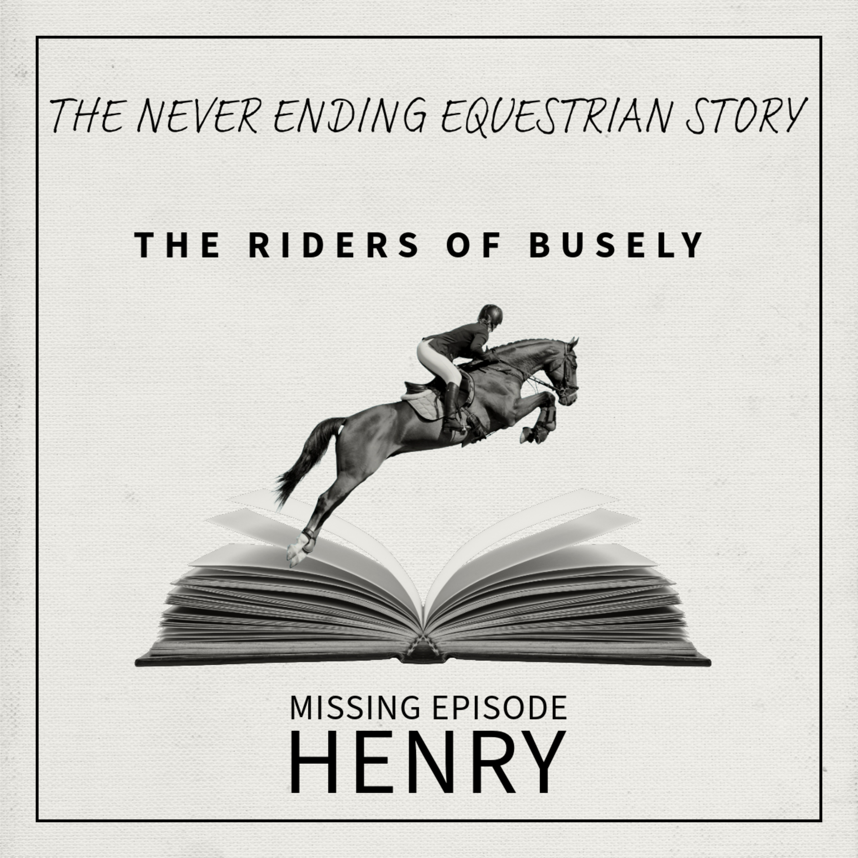 Missing Henry Episode - Need To Be Sure - The Never Ending Equestrian Story episode artwork
