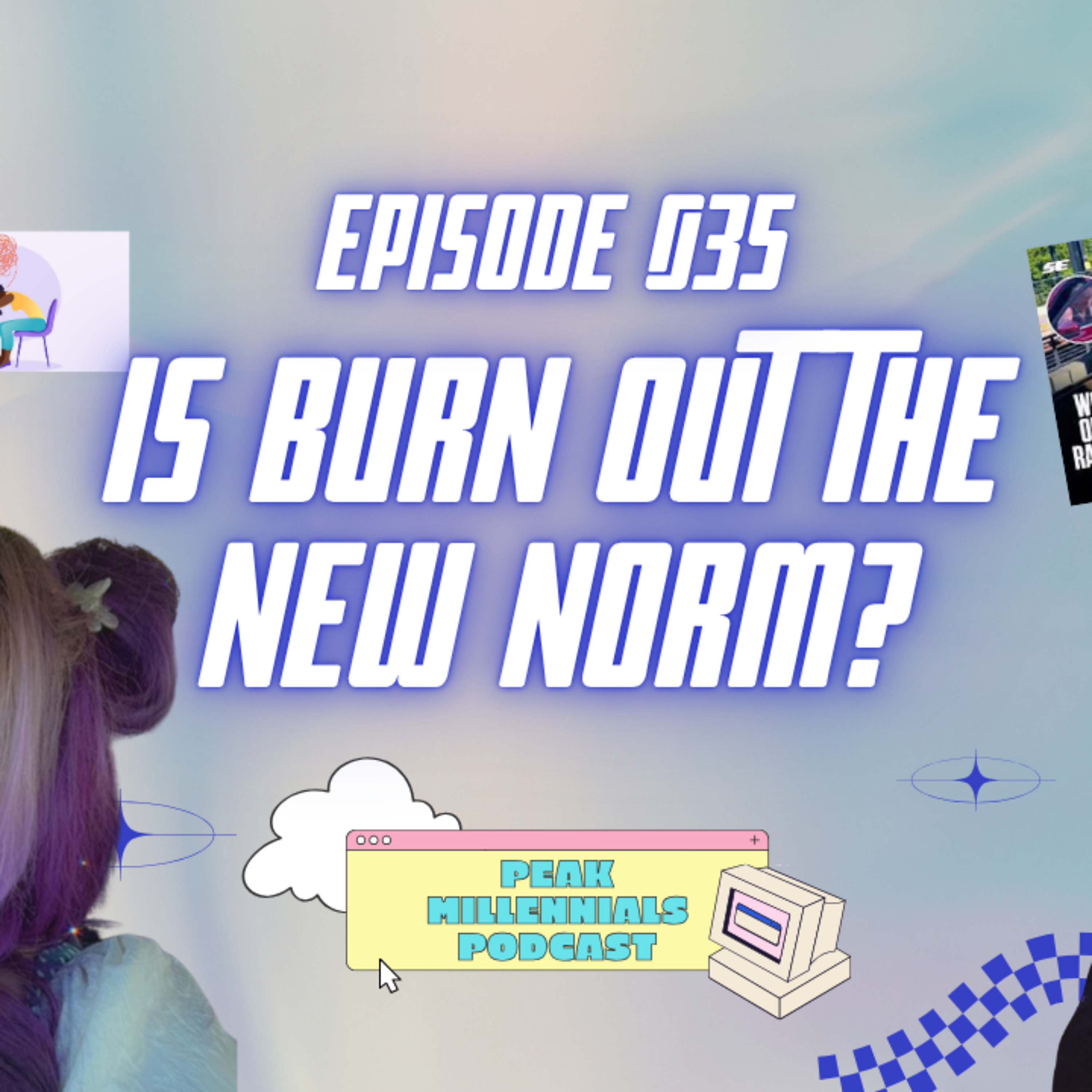 Episode 035: Burnt Out the New Norm | Peak Millennials Podcast episode artwork