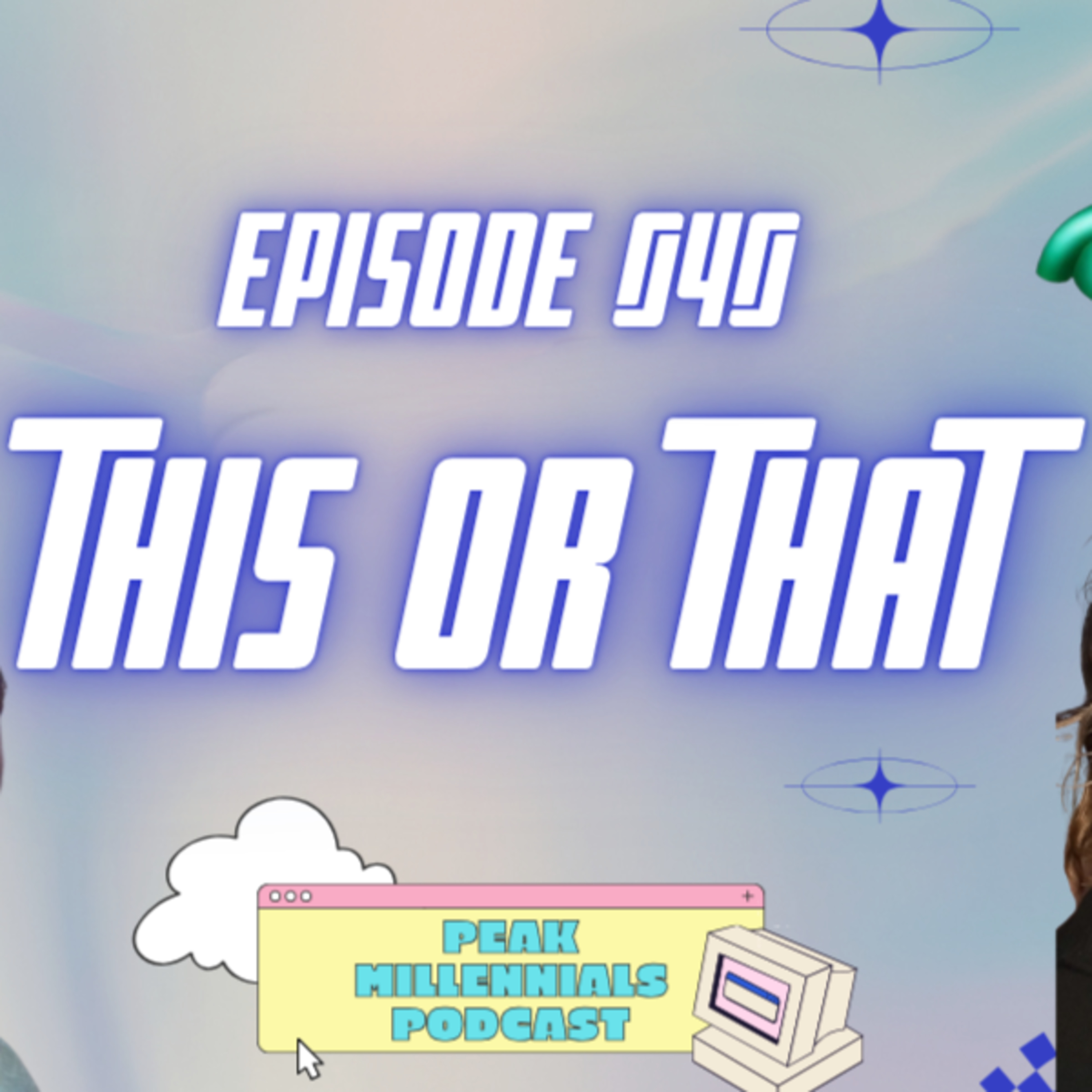 Episode 040: This or That? | Peak Millennials Podcast episode artwork