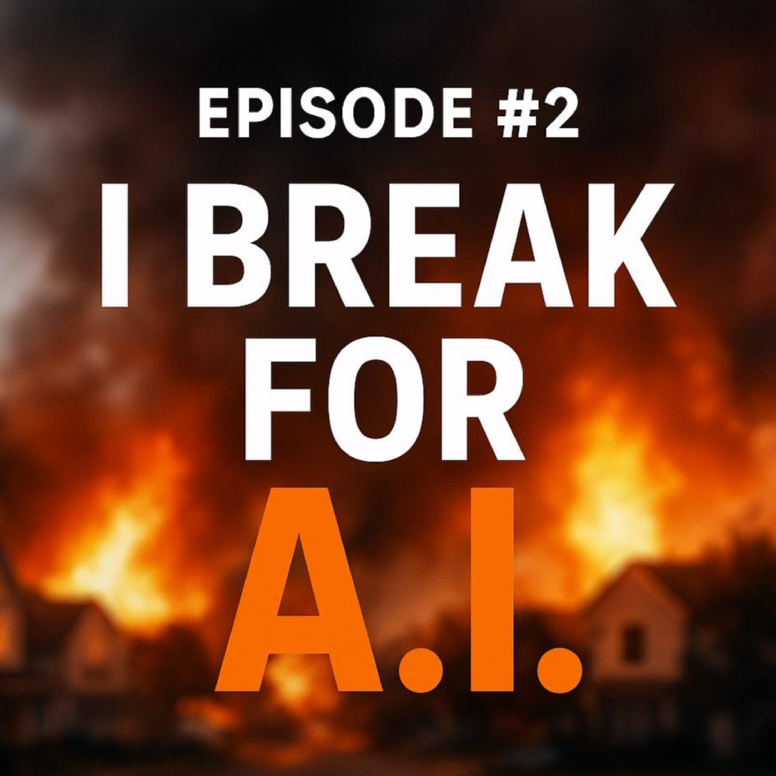 EP 02 - I Brake For A.I. episode artwork