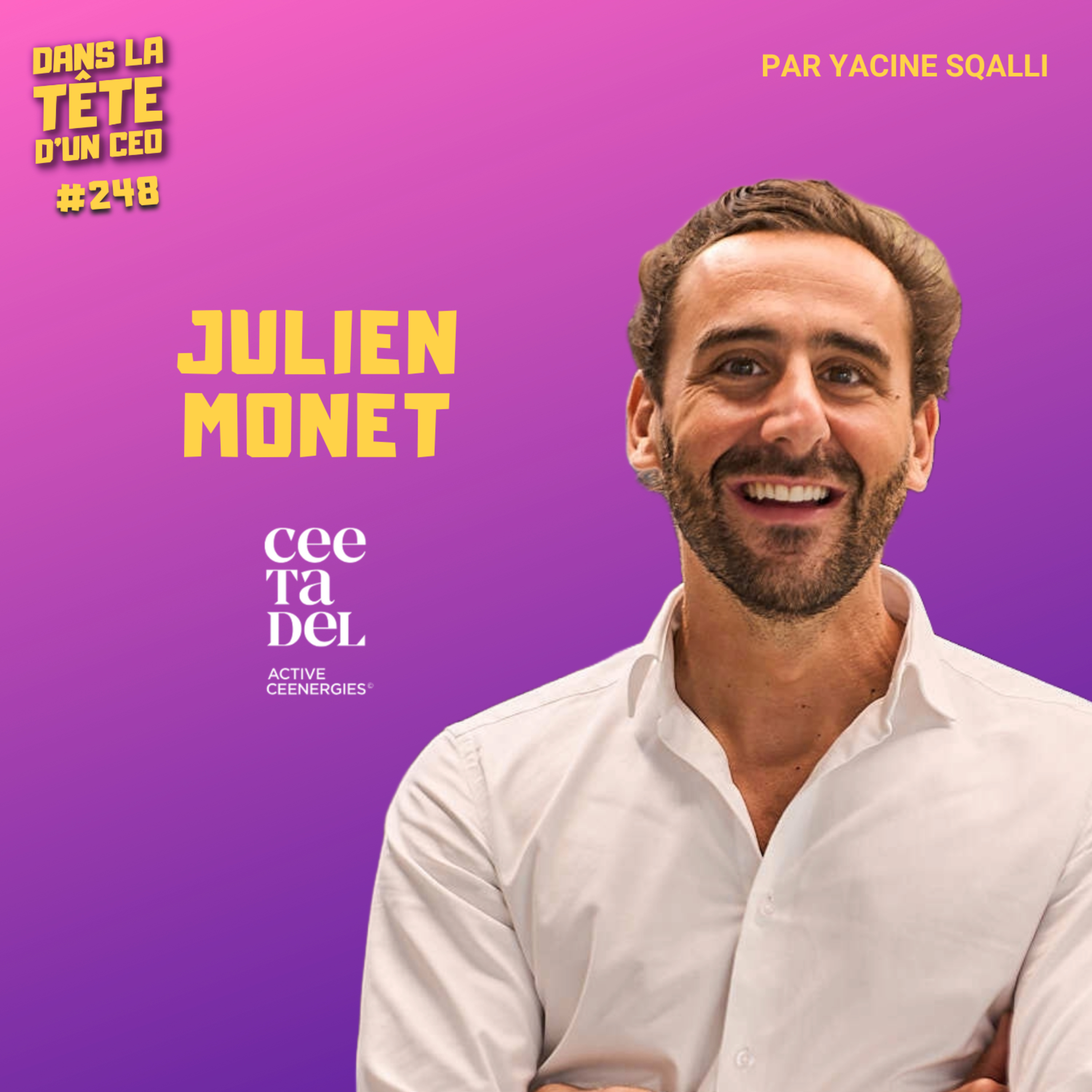 #248 Julien Monet (Ceetadel) : Reprendre la boîte de sa mère en faillite - et faire 30M€.