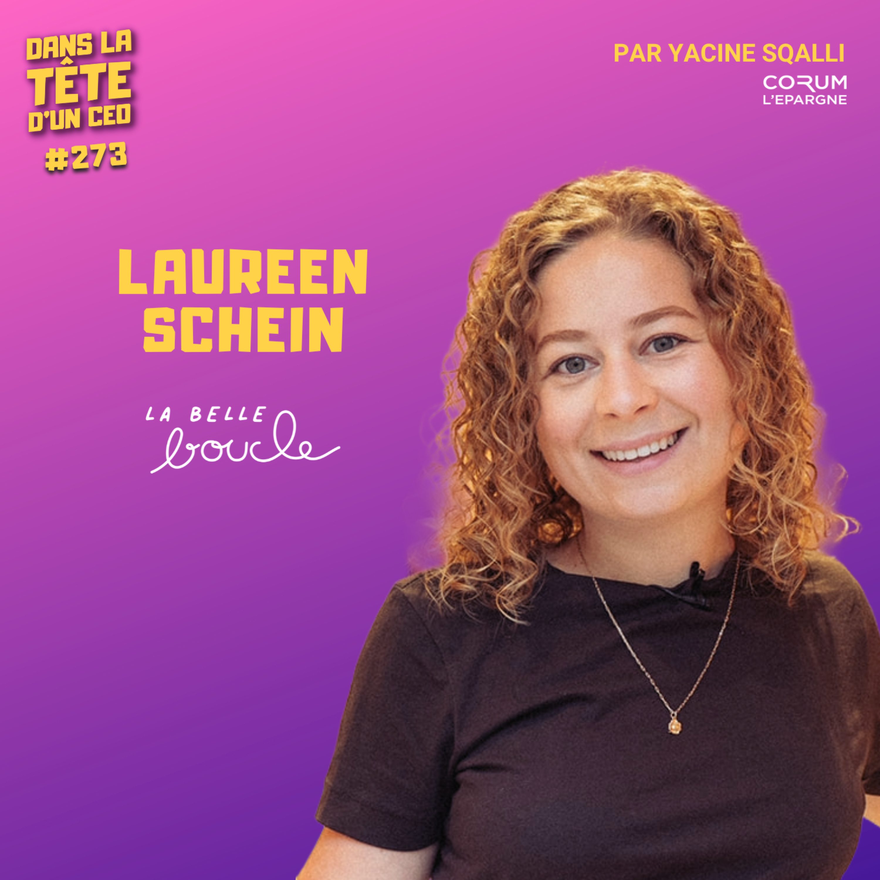 #273 Laureen Schein (La Belle Boucle) : Servir sa communauté et réaliser 12,5M€ de CA.