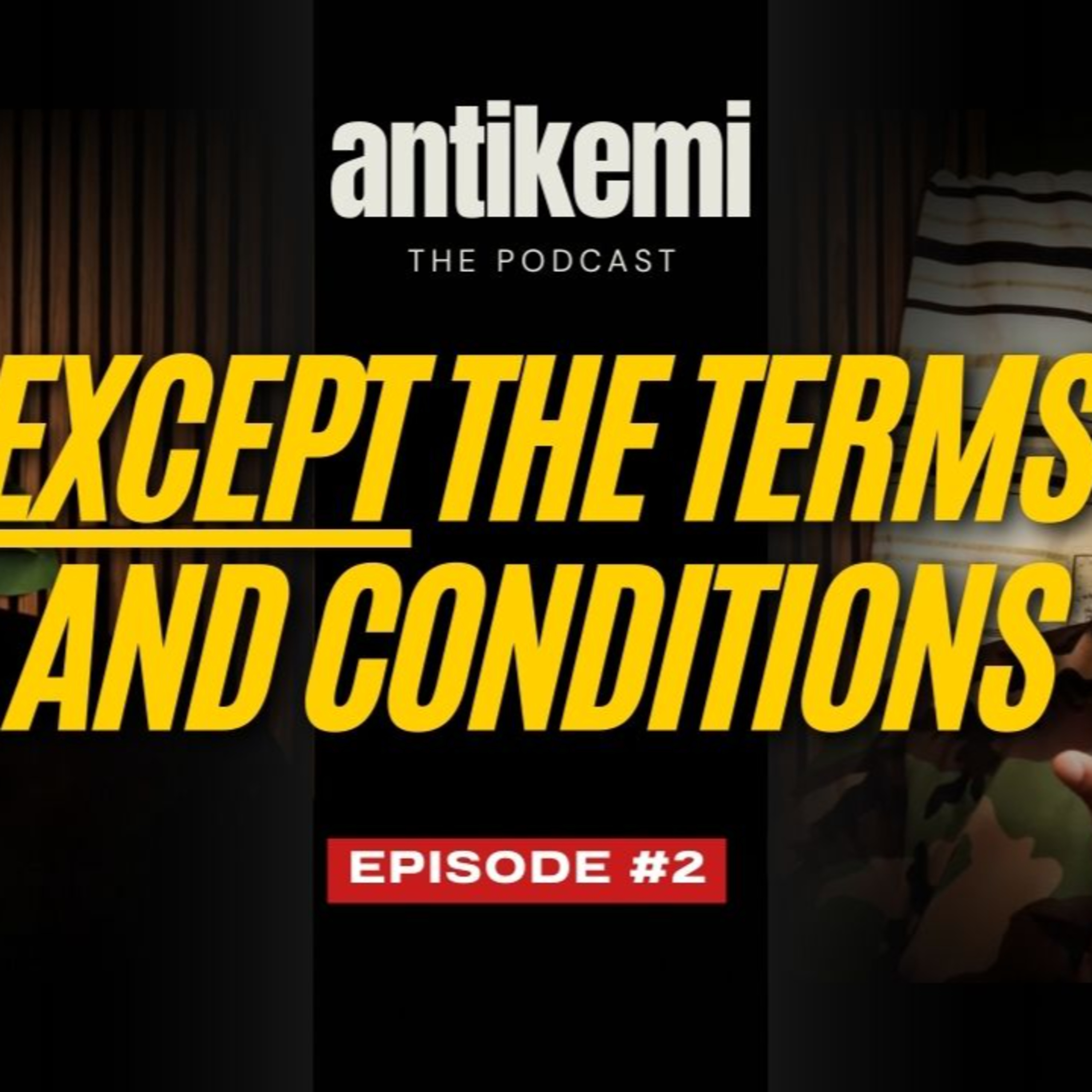 "Except The Terms And Conditions" | Ep. 2 | Antikemi: The Podcast episode artwork
