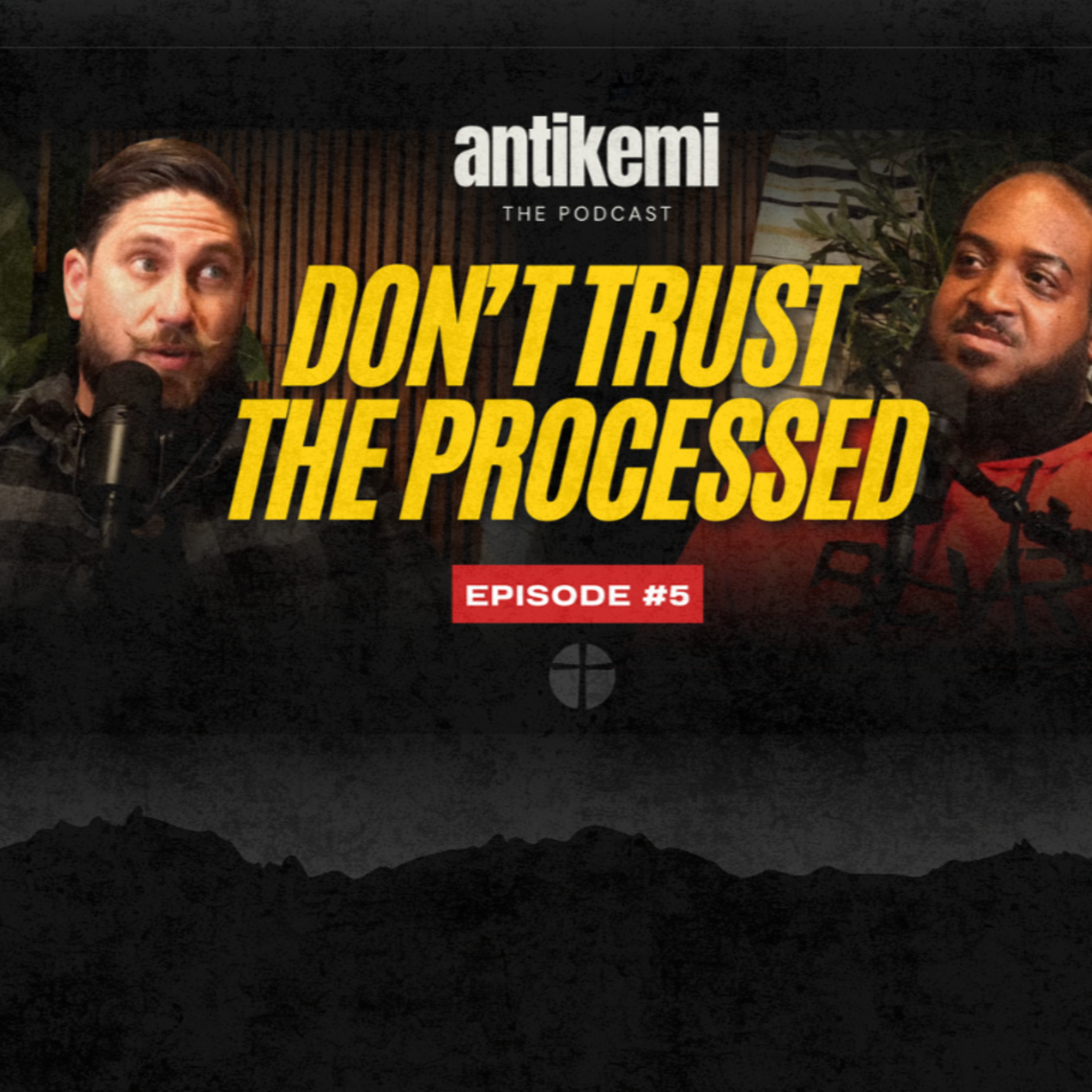 "Don't Trust The Processed" (The Silent Threat You’ll Never See Coming) | Ep. 5 | Antikemi: The Podcast episode artwork