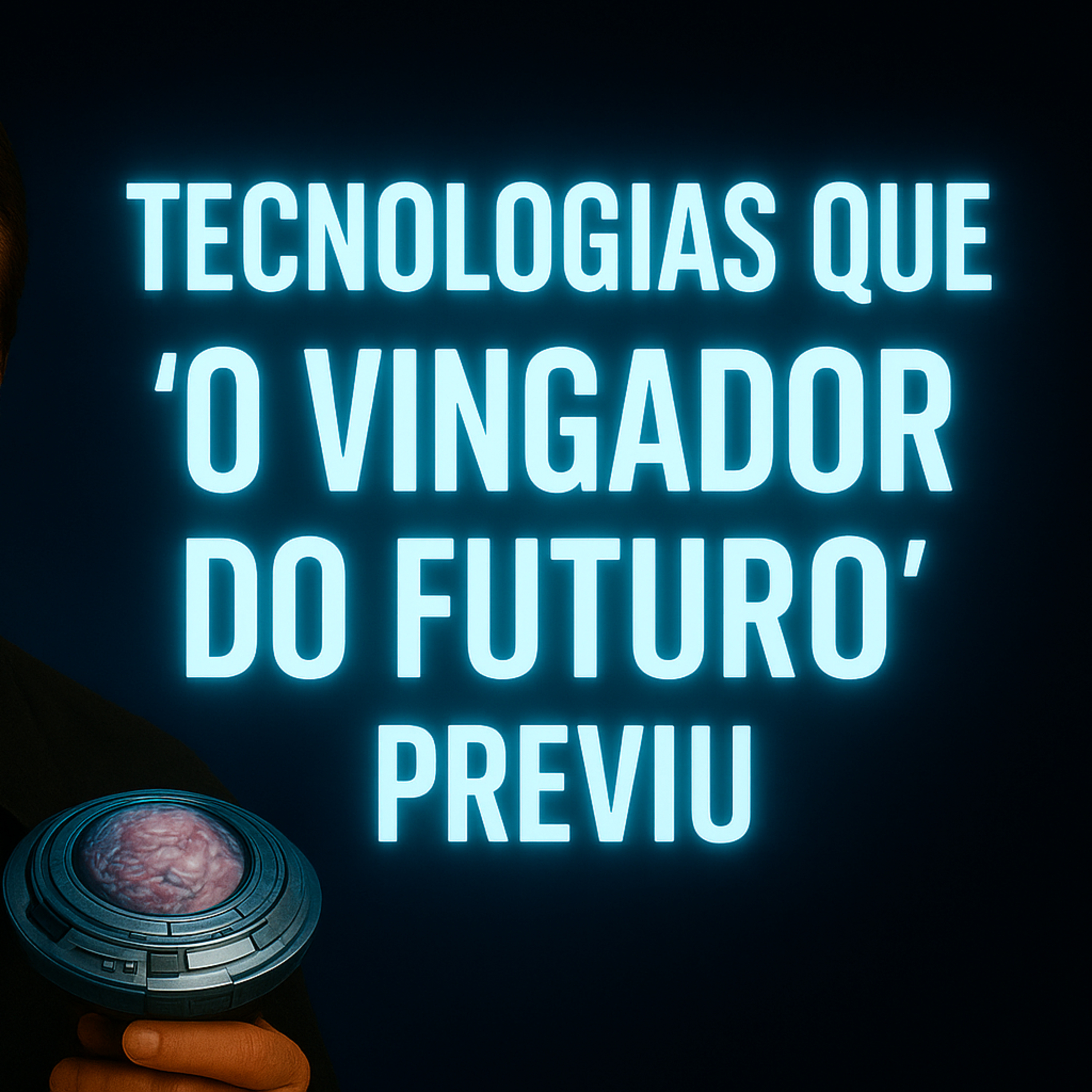 TECNOLOGIAS QUE 'O VINGADOR DO FUTURO' PREVIU episode artwork