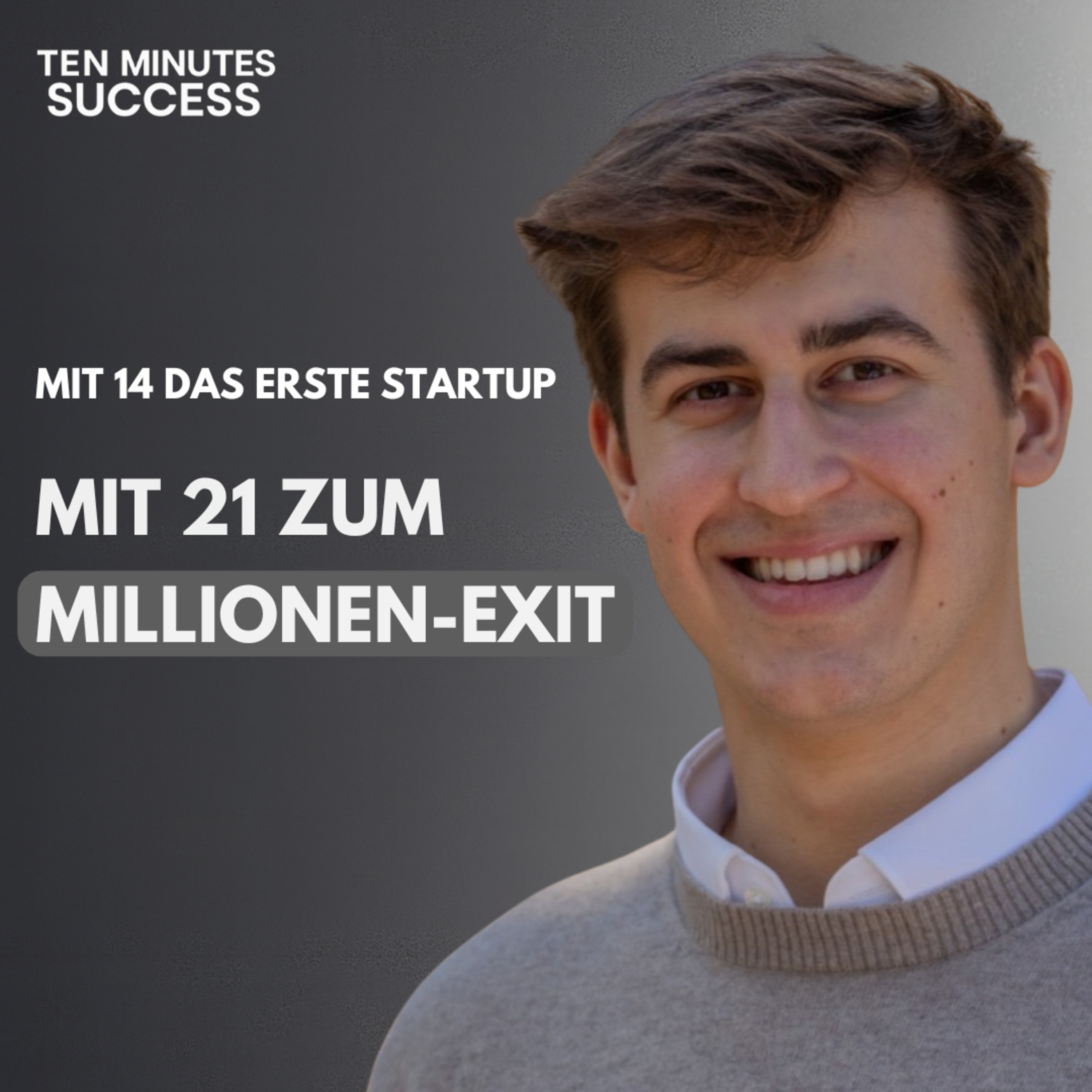 Ten Minutes Success - #1 Podcast für Gen Z