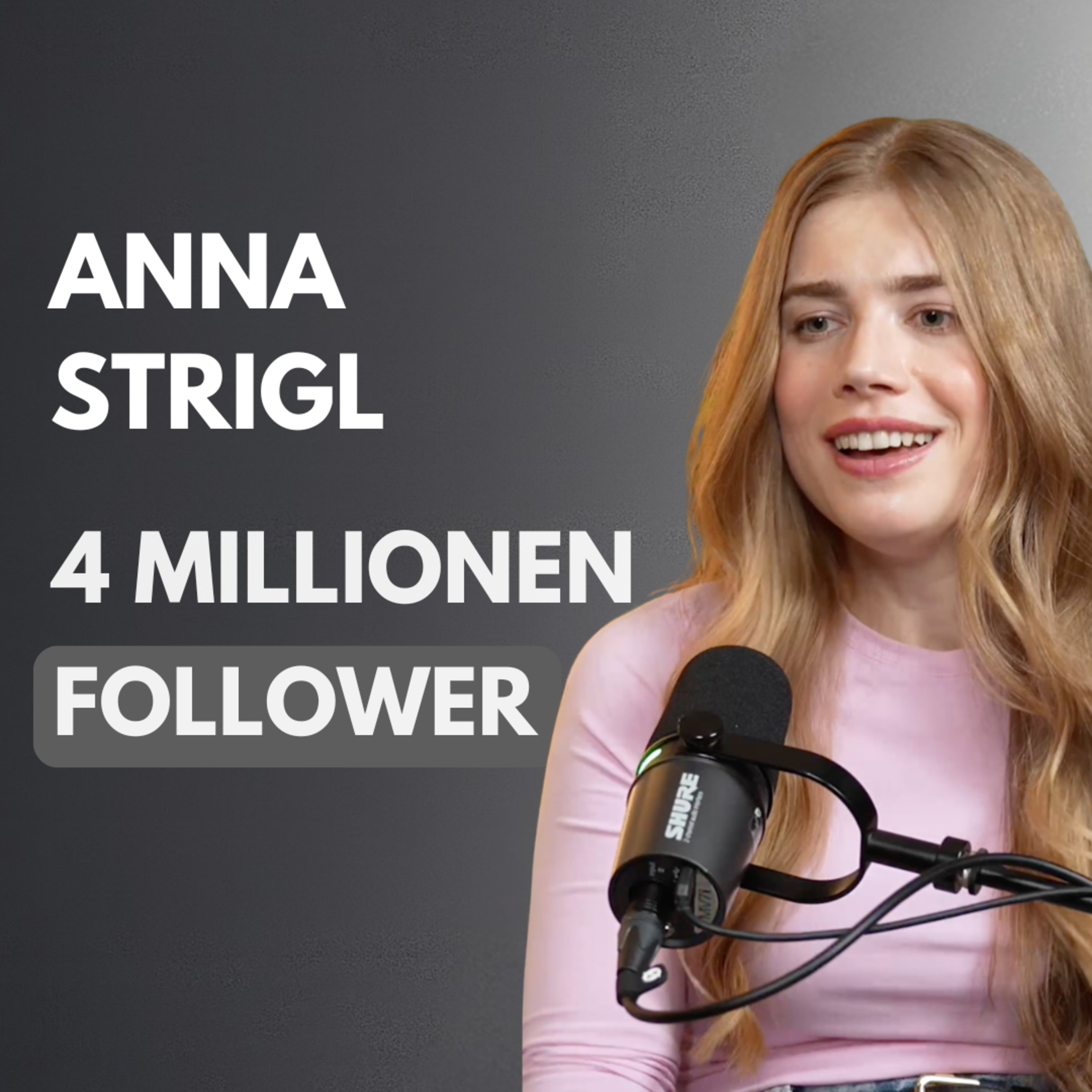 4 Mio. Follower - Anna Strigl verrät ihr Erfolgsgeheimnis. episode artwork