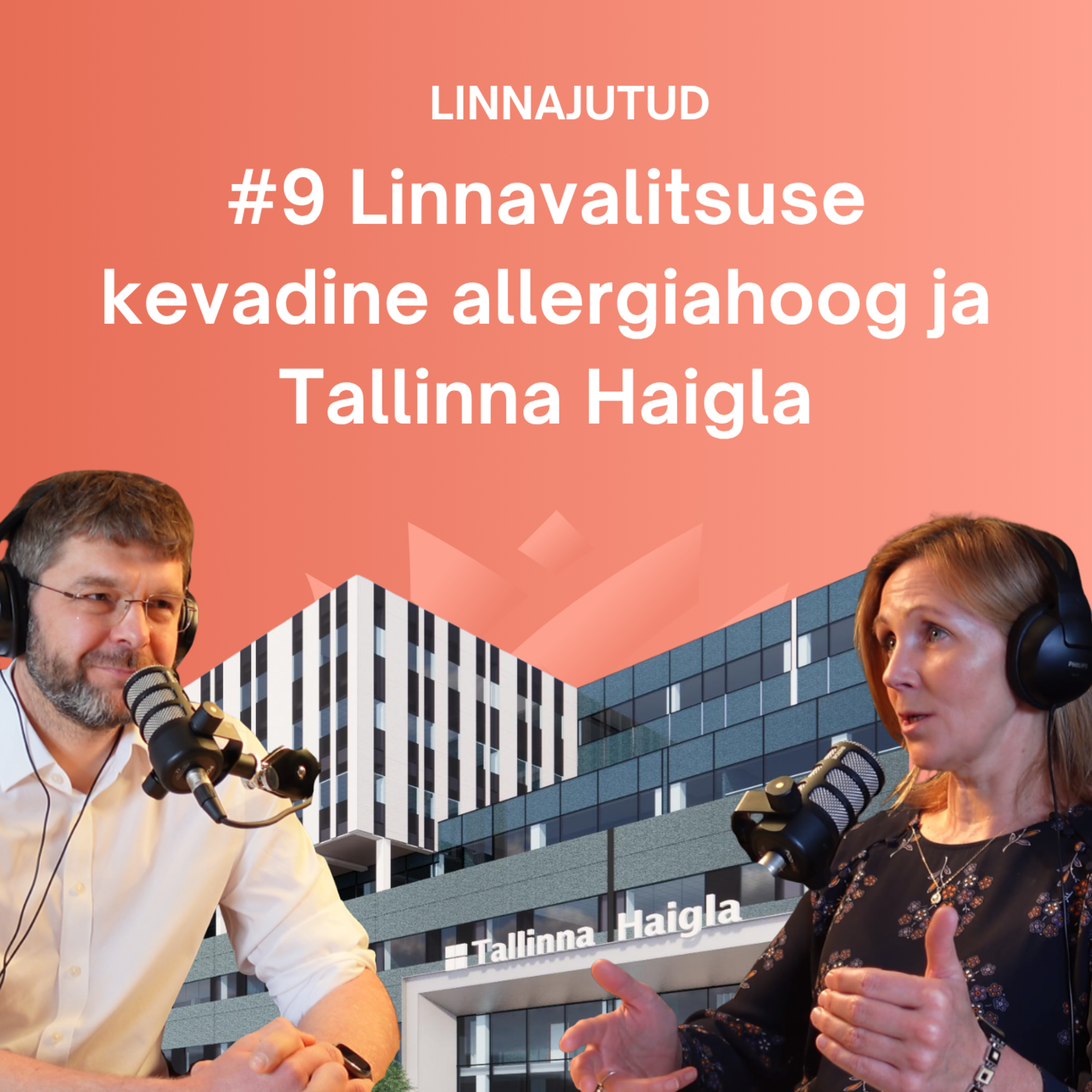 LINNAJUTUD #9 Linnavalitsuse kevadine allergiahoog ja Tallinna Haigla episode artwork