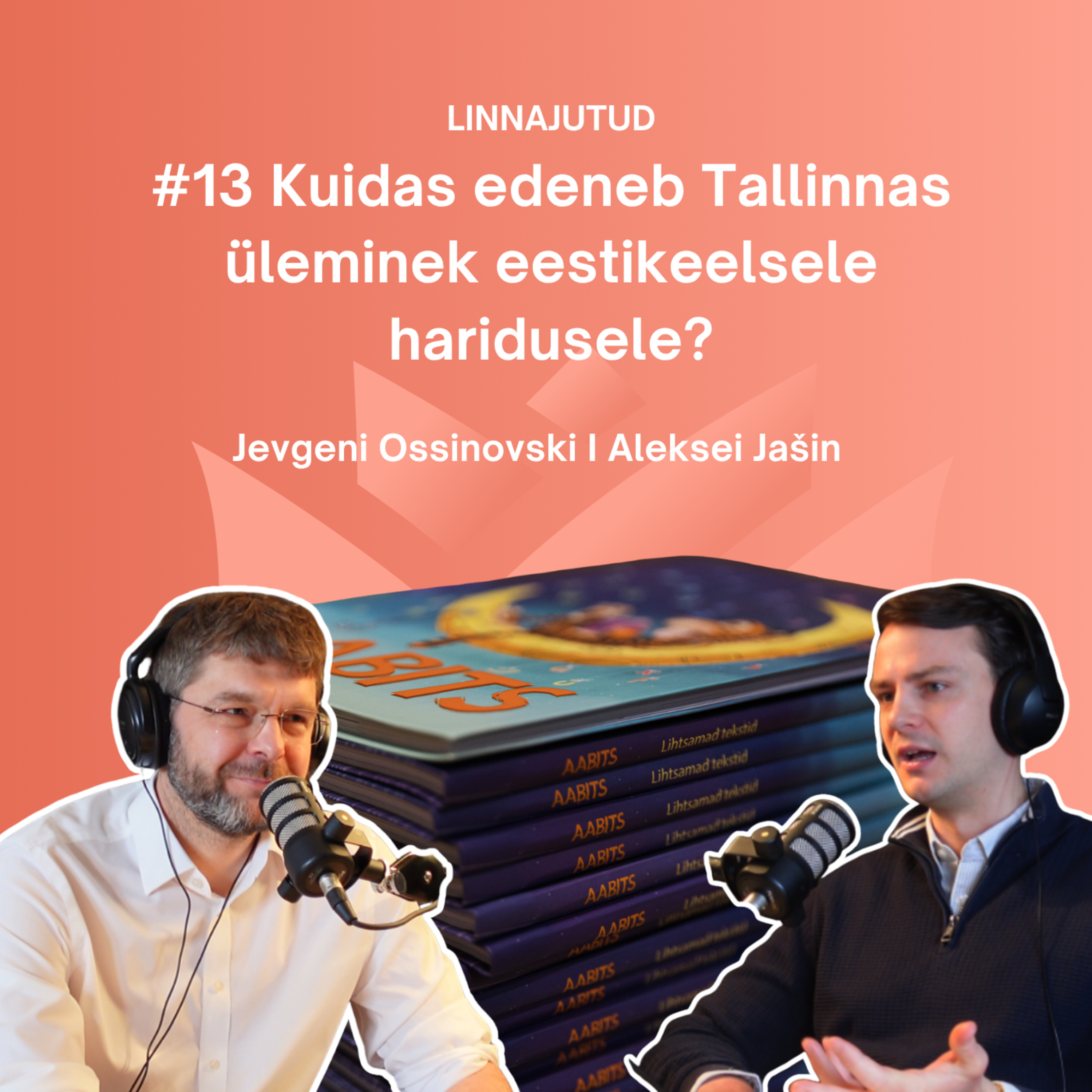  LINNAJUTUD #13 Kuidas edeneb Tallinnas üleminek eestikeelsele haridusele? episode artwork
